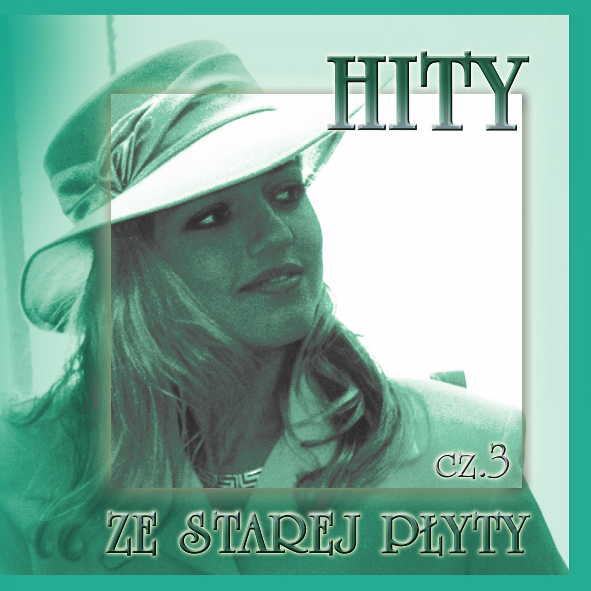 Постер альбома Hity ze starej płyty, cz. 3