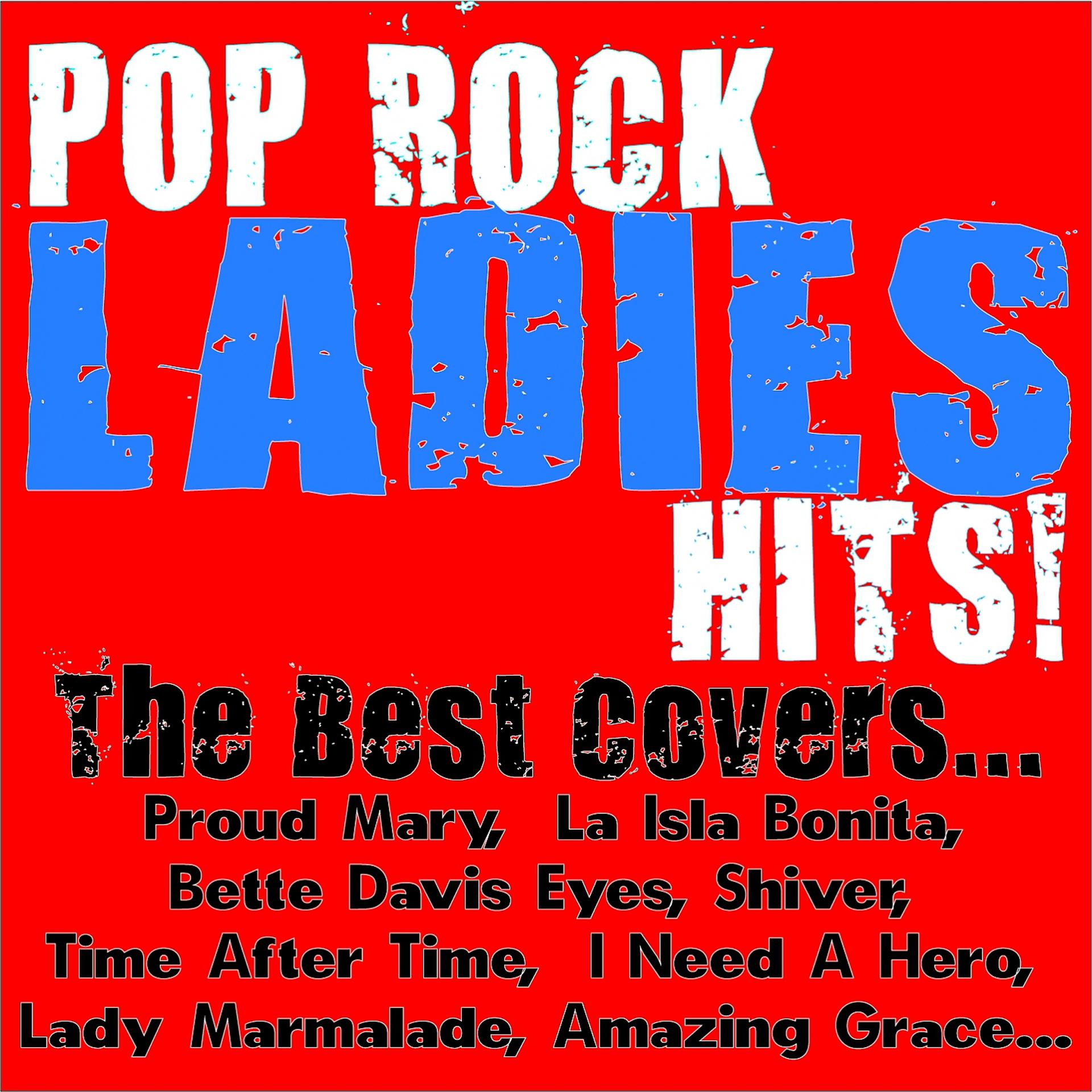 Постер альбома Pop Rock Ladies Hits! the Best Covers...