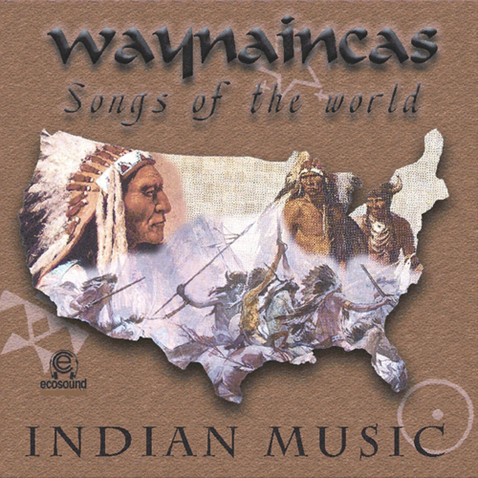 Постер альбома Waynaincas Songs of the World Indians Music