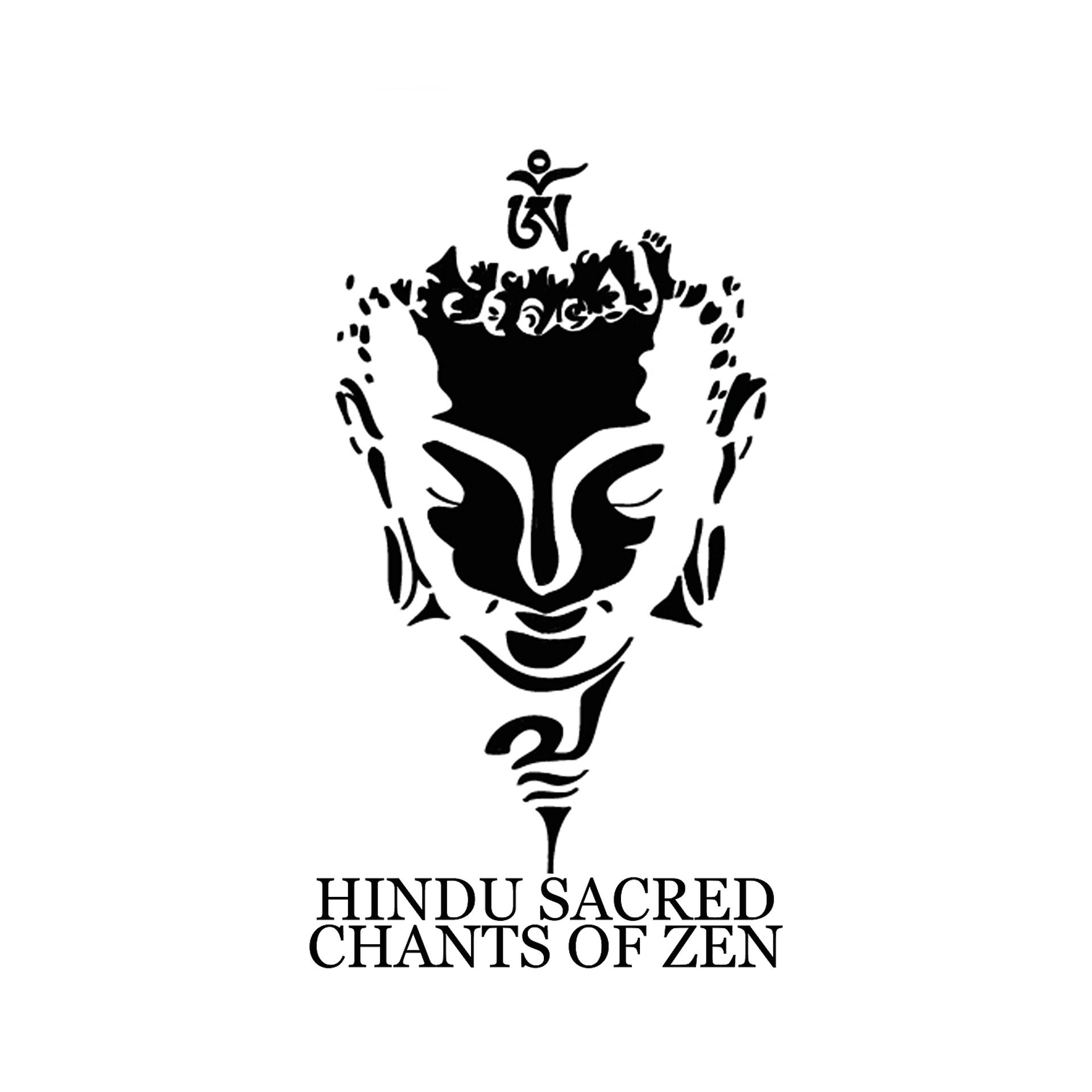 Постер альбома Hindu Sacred Chants of Zen: Meditation Zone, Chakra Meditation, Guru Mantra, Oriental Music, Hindu Rituals, Relaxation Sounds