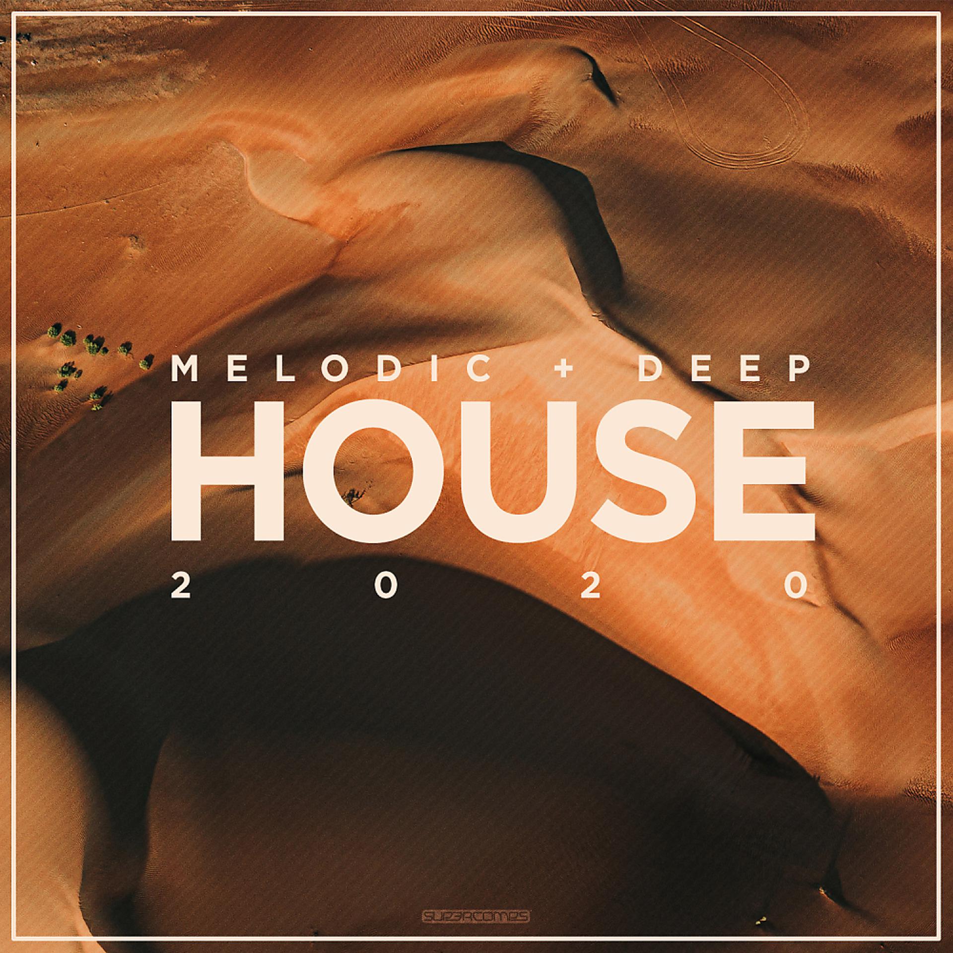 Постер альбома Melodic & Deep House 2020