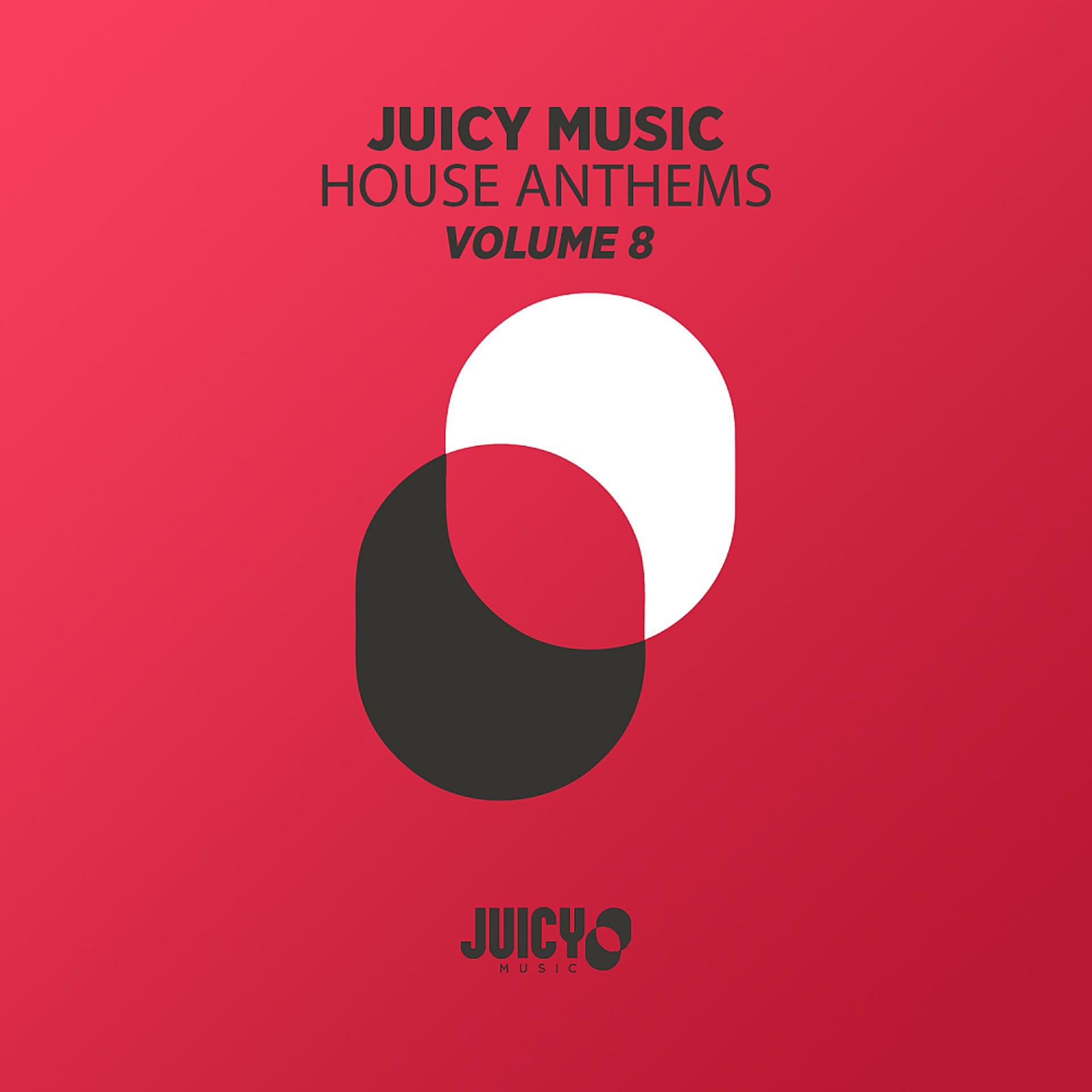 Постер альбома Juicy Music Presents House Anthems, Vol. 8