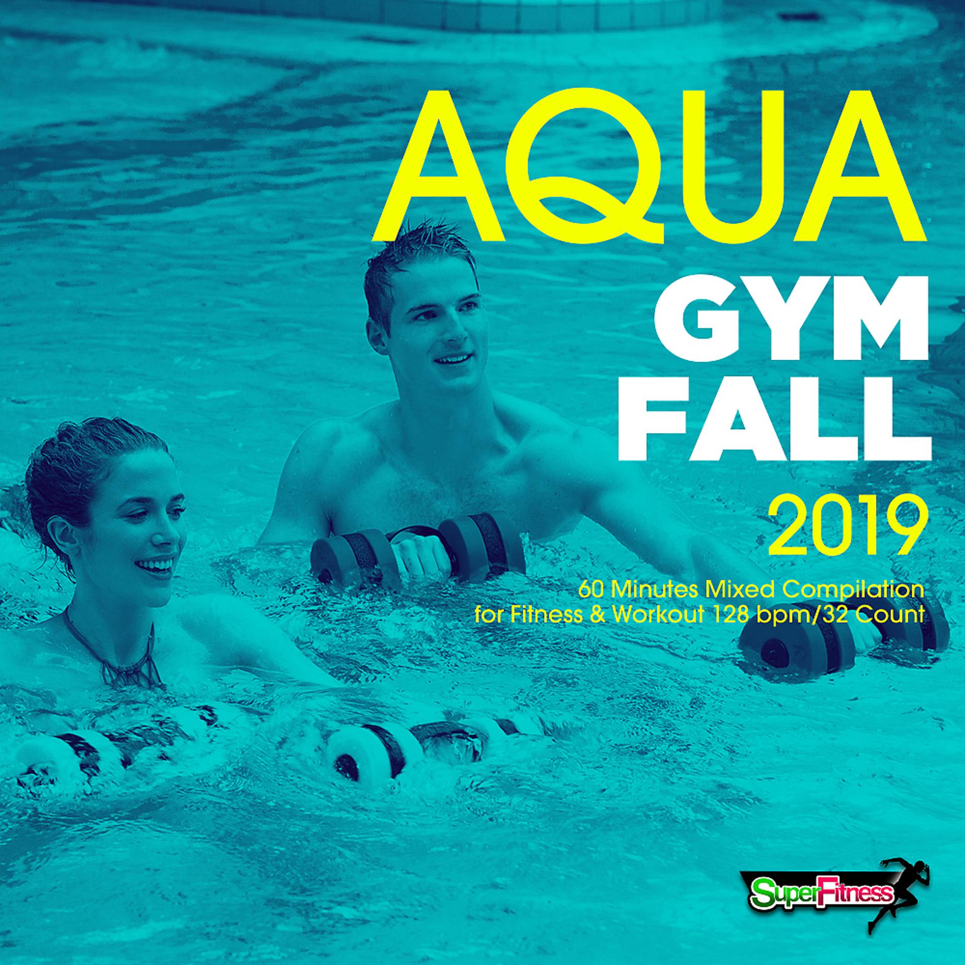 Постер альбома Aqua Gym Fall 2019: 60 Minutes Mixed Compilation for Fitness & Workout 128 bpm/32 Count