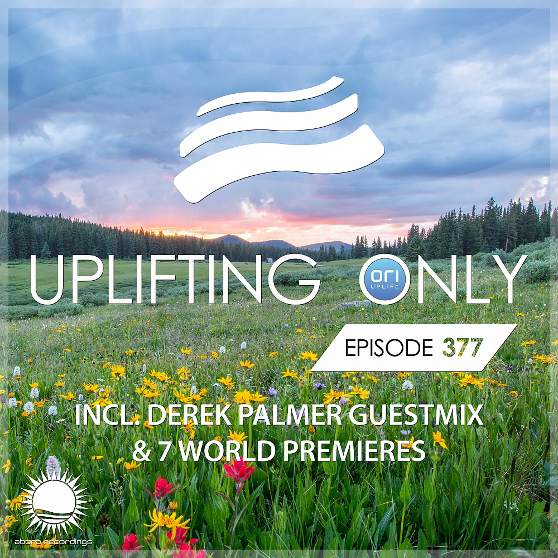 Постер альбома Uplifting Only Episode 377 (incl. Derek Palmer Guestmix)