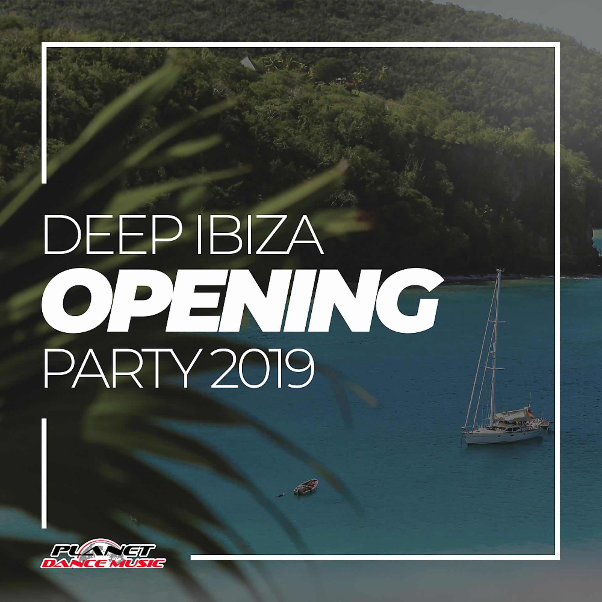 Постер альбома Deep Ibiza Opening Party 2019