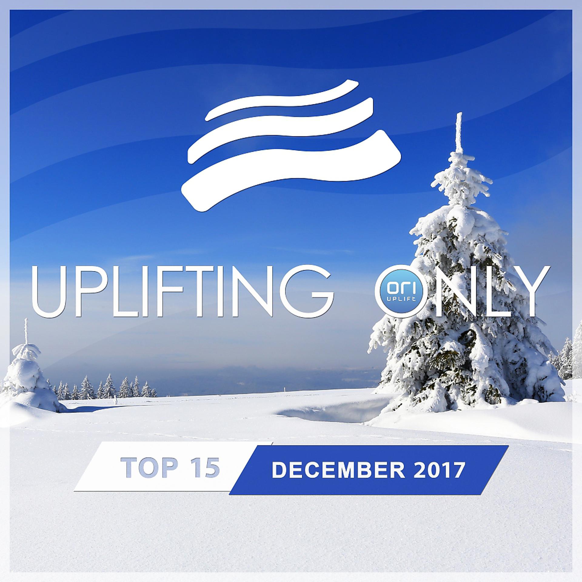 Постер альбома Uplifting Only Top 15: December 2017