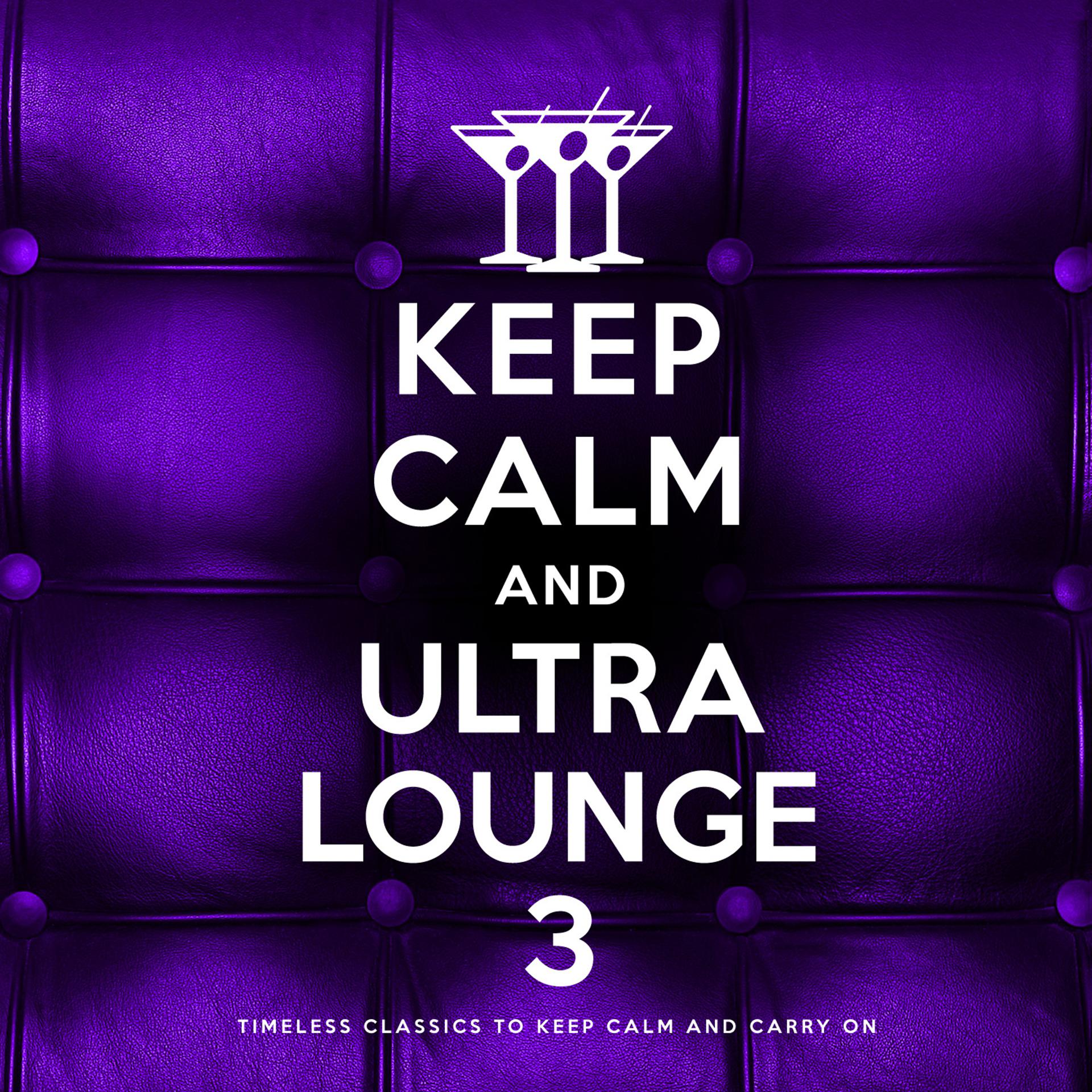 Постер альбома Keep Calm and Ultra Lounge 3