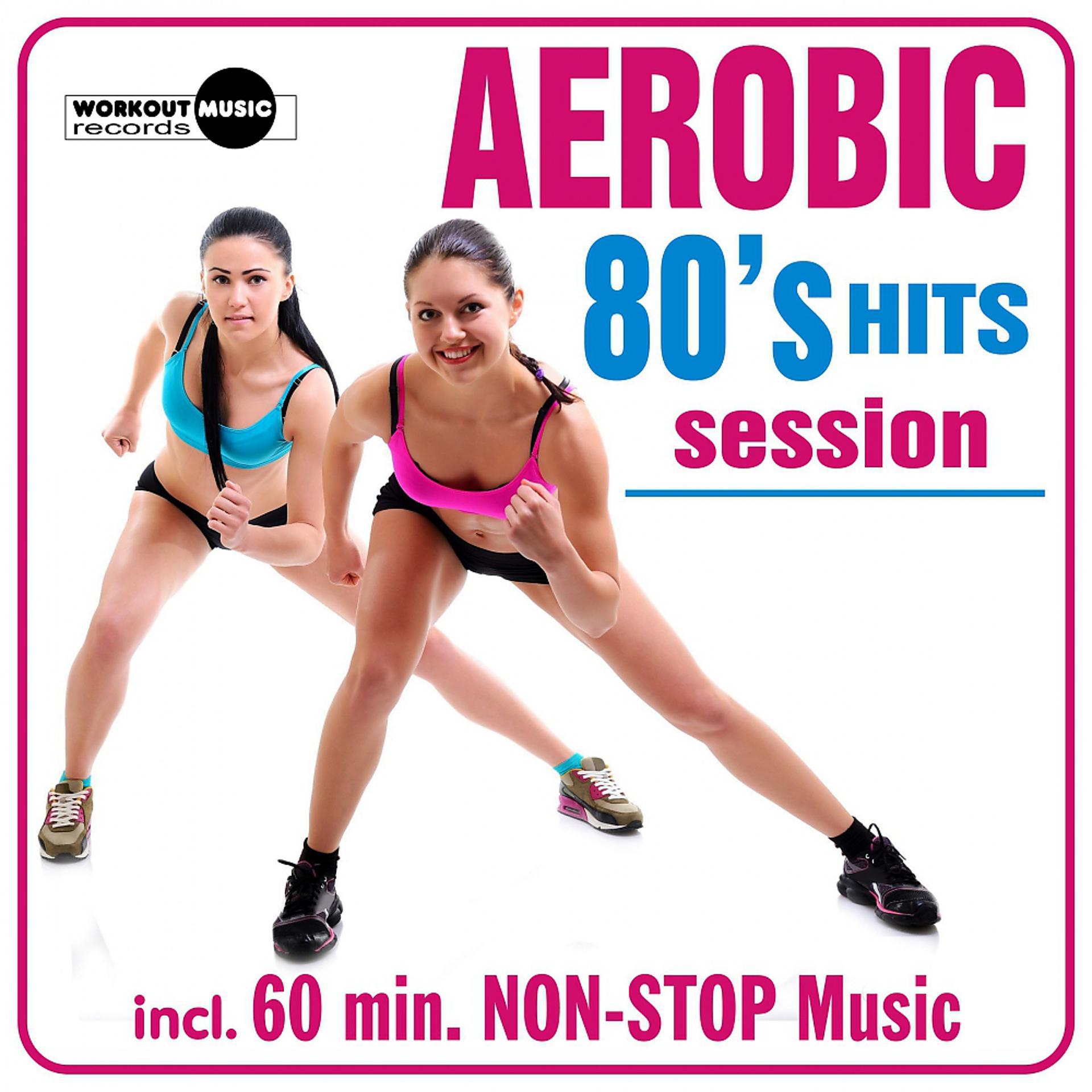 Постер альбома Aerobic 80's Hits Session