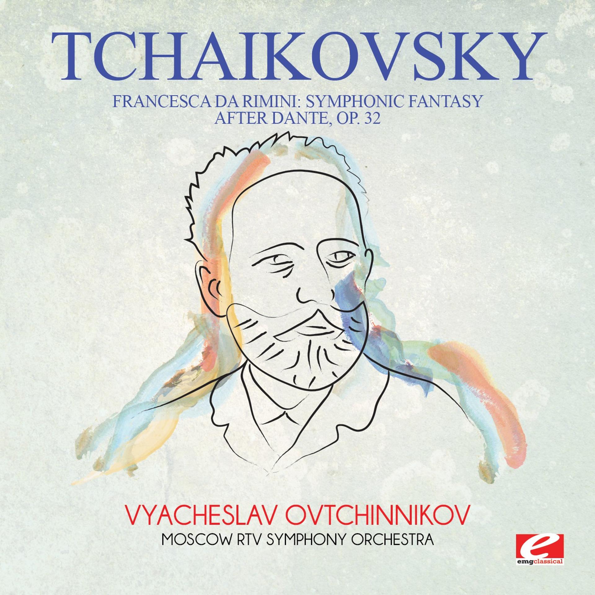 Постер альбома Tchaikovsky: Francesca da Rimini: Symphonic Fantasy After Dante, Op. 32 (Digitally Remastered)
