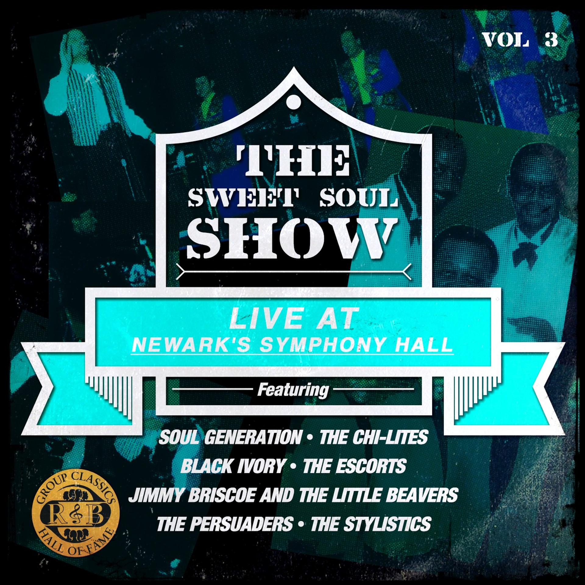 Постер альбома The Sweet Soul Show: Live at Newark's Symphony Hall - Volume 3 (Digitally Remastered)