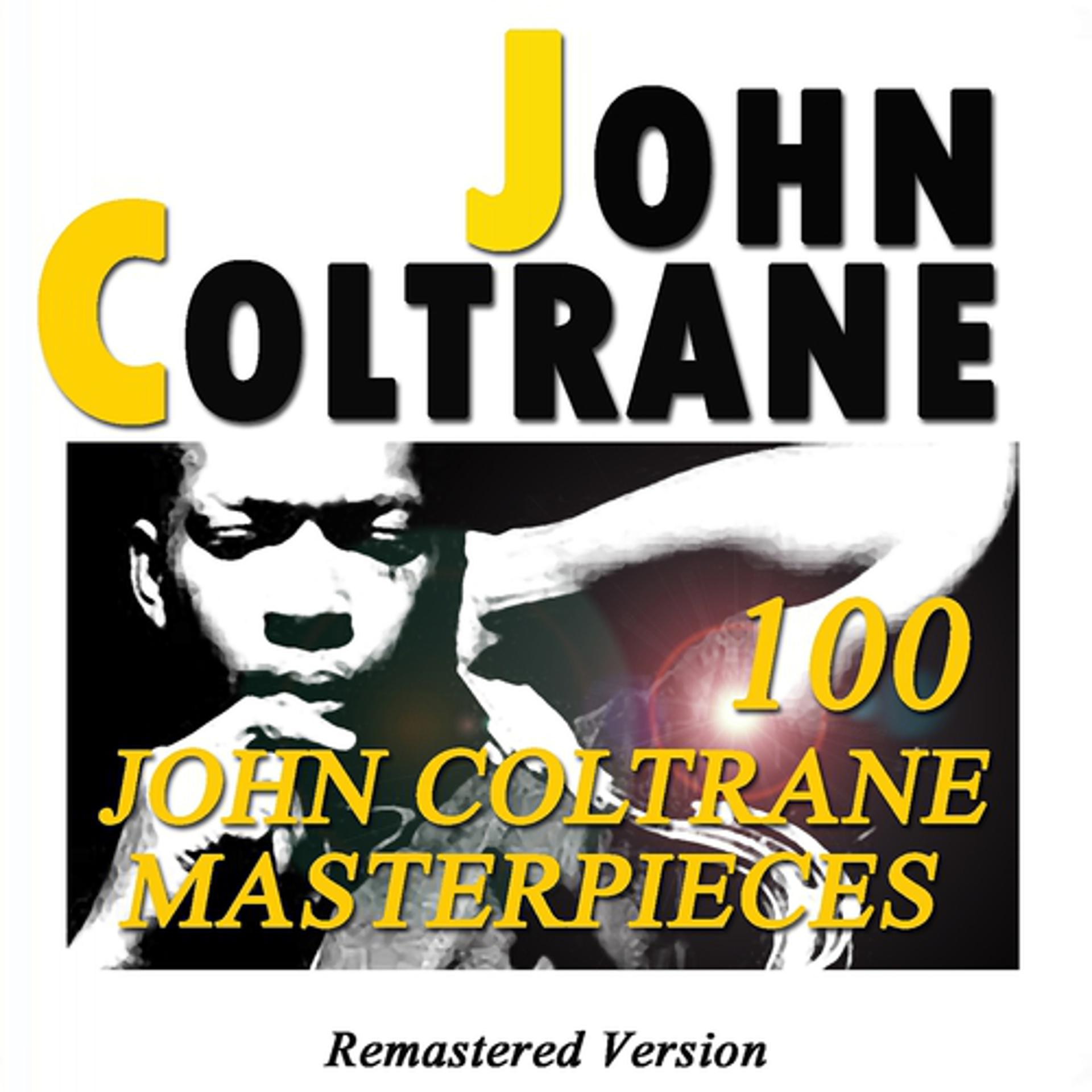 Постер альбома 100 John Coltrane Masterpieces (Remastered Version)