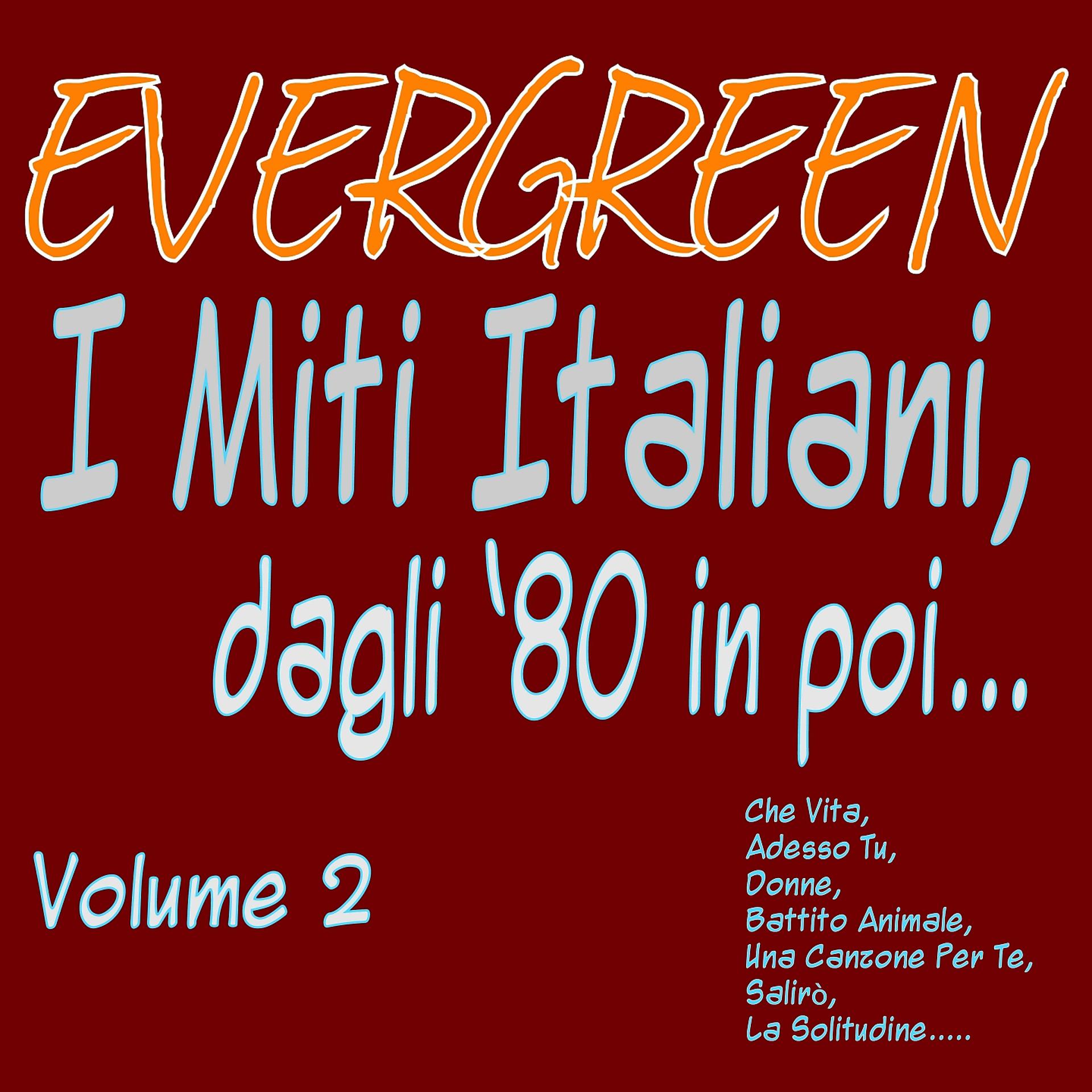 Постер альбома Evergreen: I miti italiani dagli '80 in poi, vol. 2