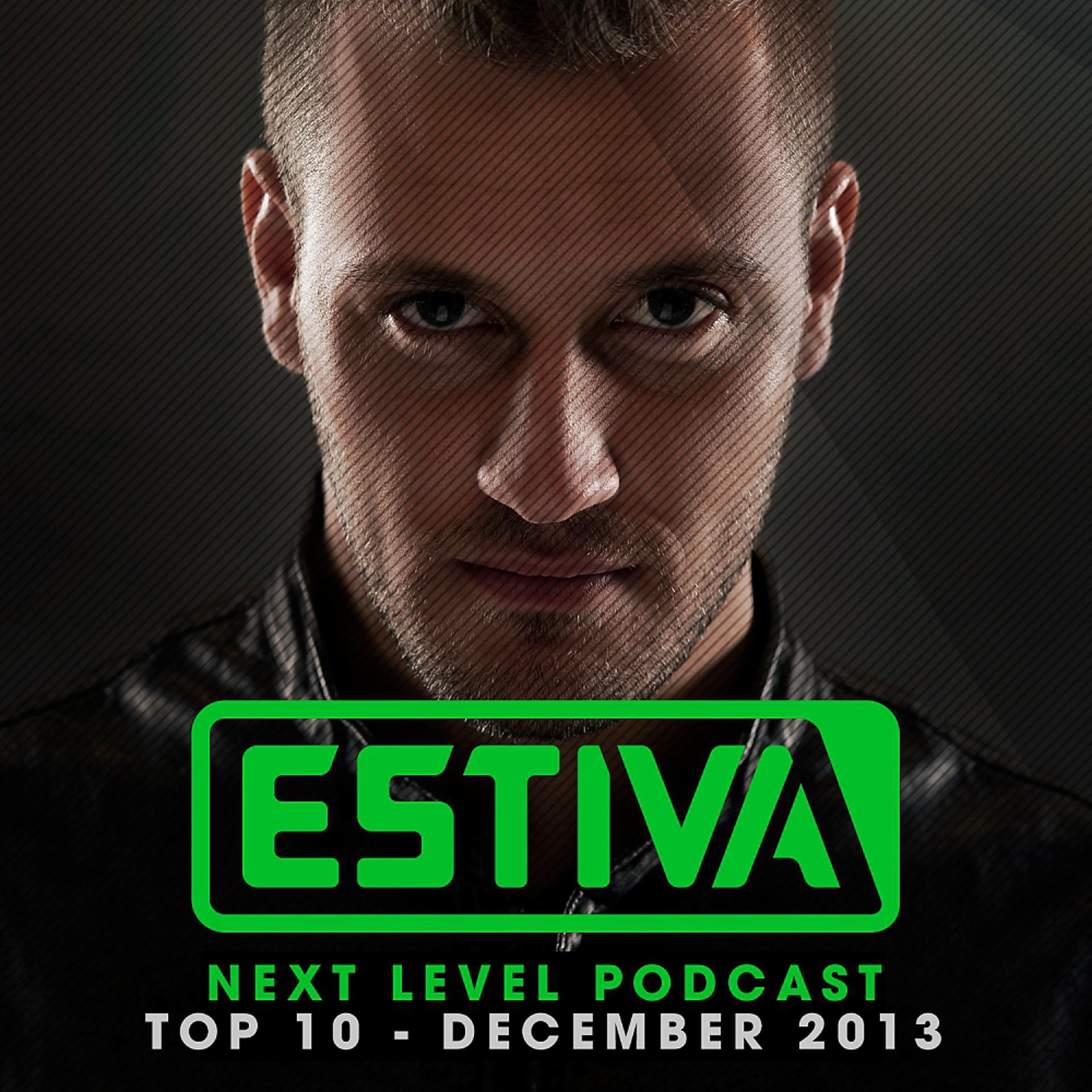 Постер альбома Estiva pres. Next Level Podcast Top 10 - December 2013
