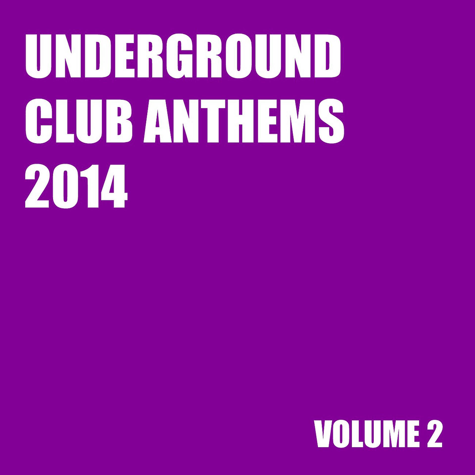 Постер альбома Underground Club Anthems 2014 Volume 2