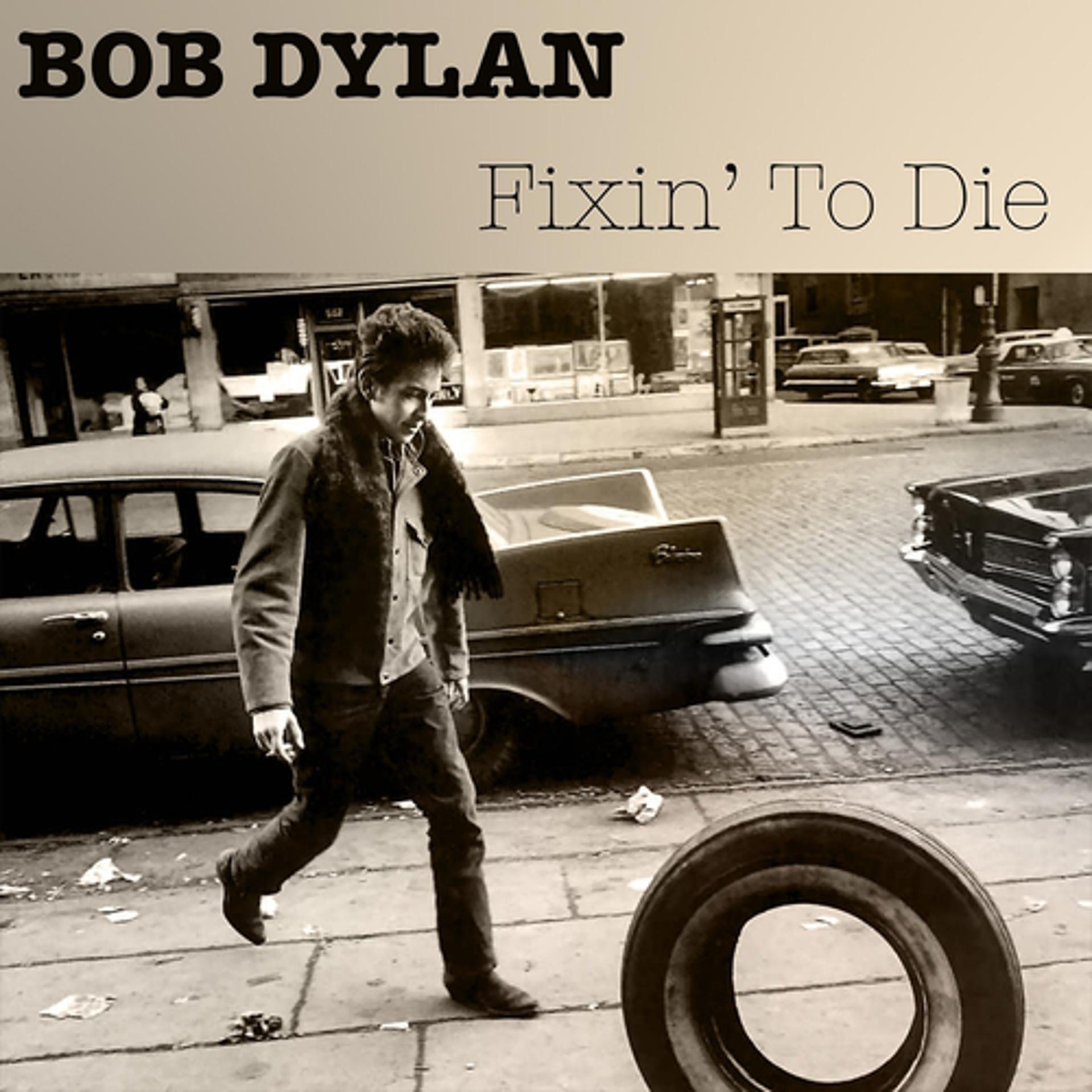 Постер альбома Bob Dylan: Fixin' to Die