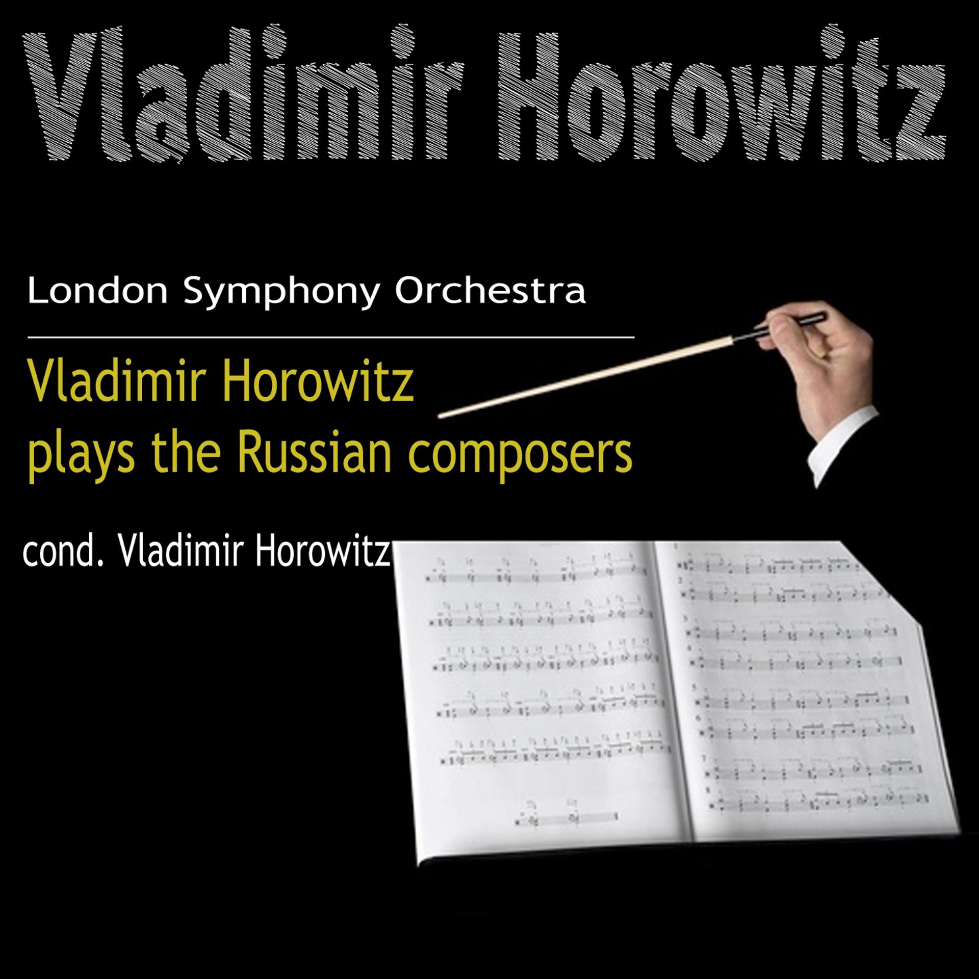 Постер альбома Vladimir Horowitz plays the Russian composers