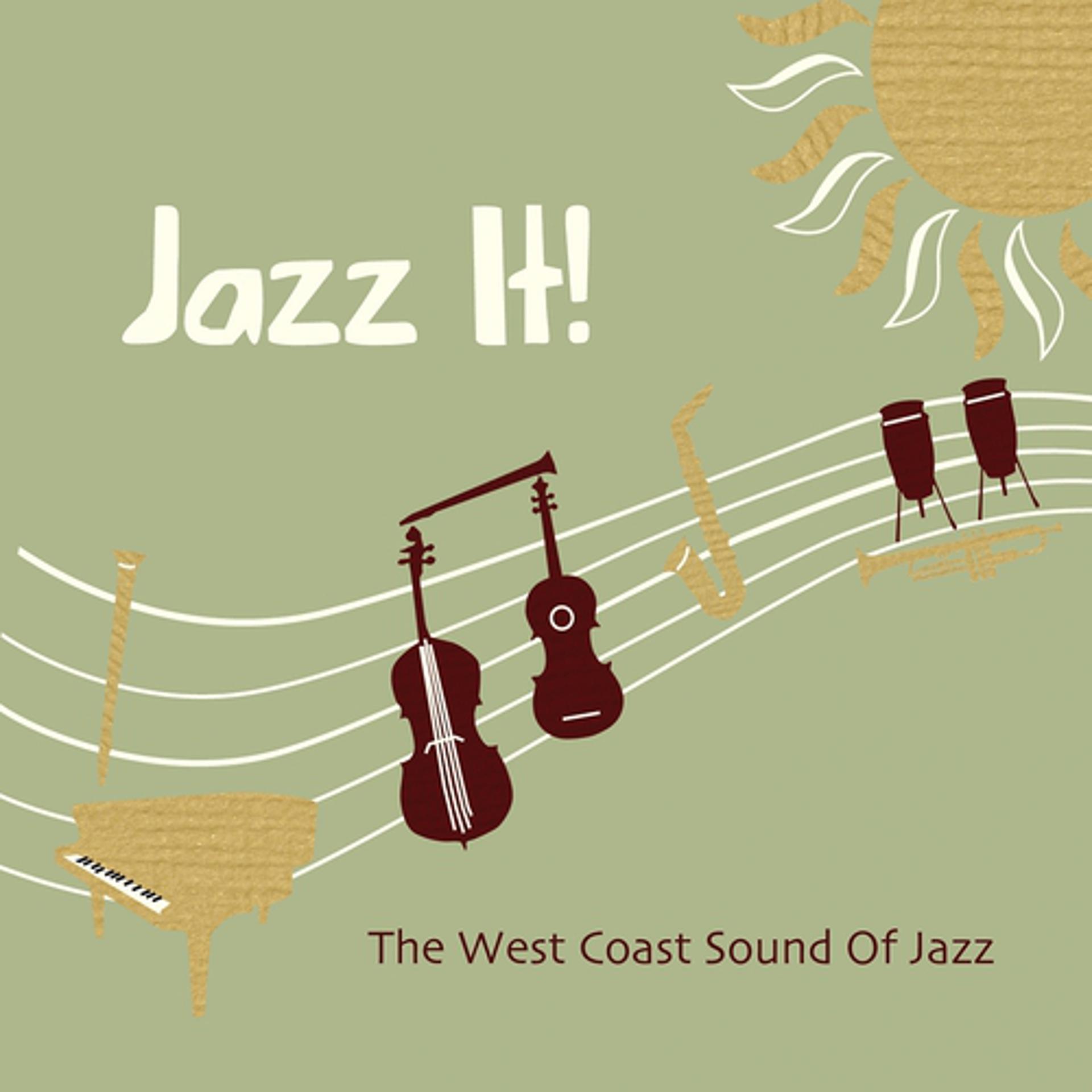 Постер альбома Jazz It! - The West Coast Sound of Jazz