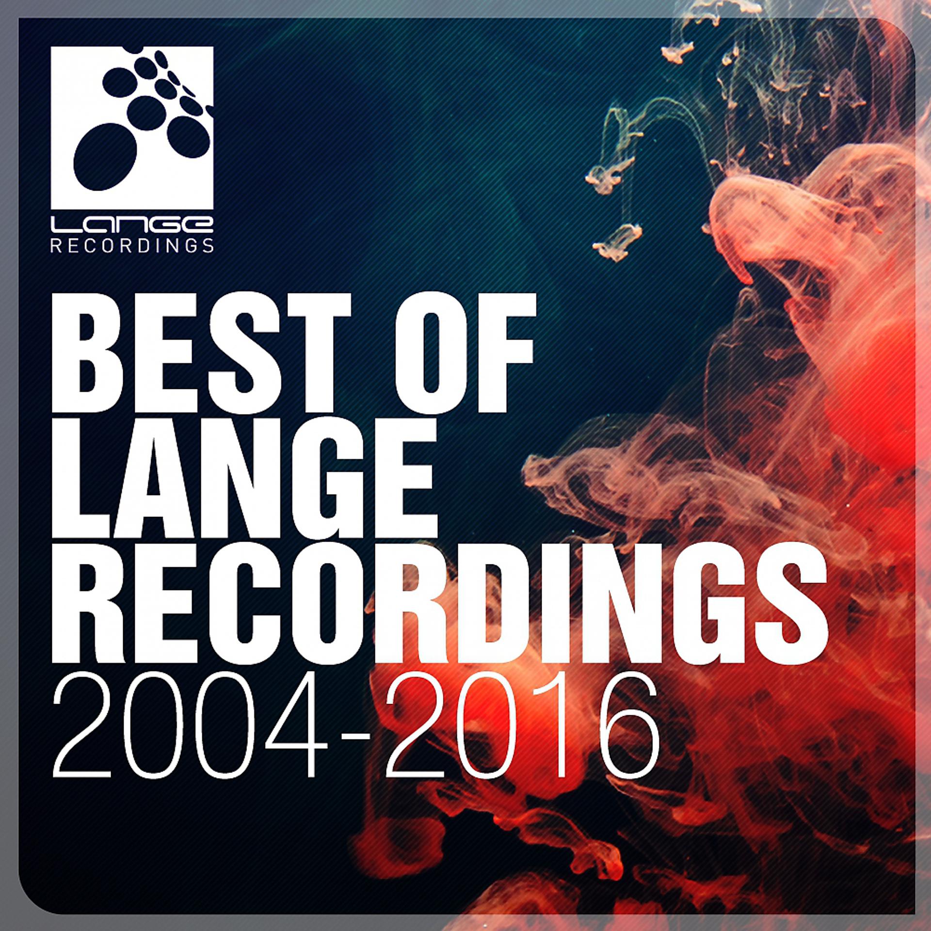Постер альбома The Best Of Lange Recordings 2004 - 2016