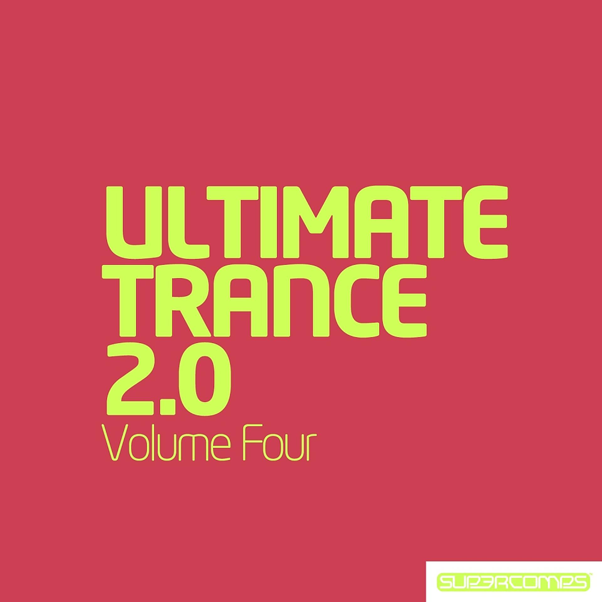 Постер альбома Ultimate Trance 2.0 - Volume Four