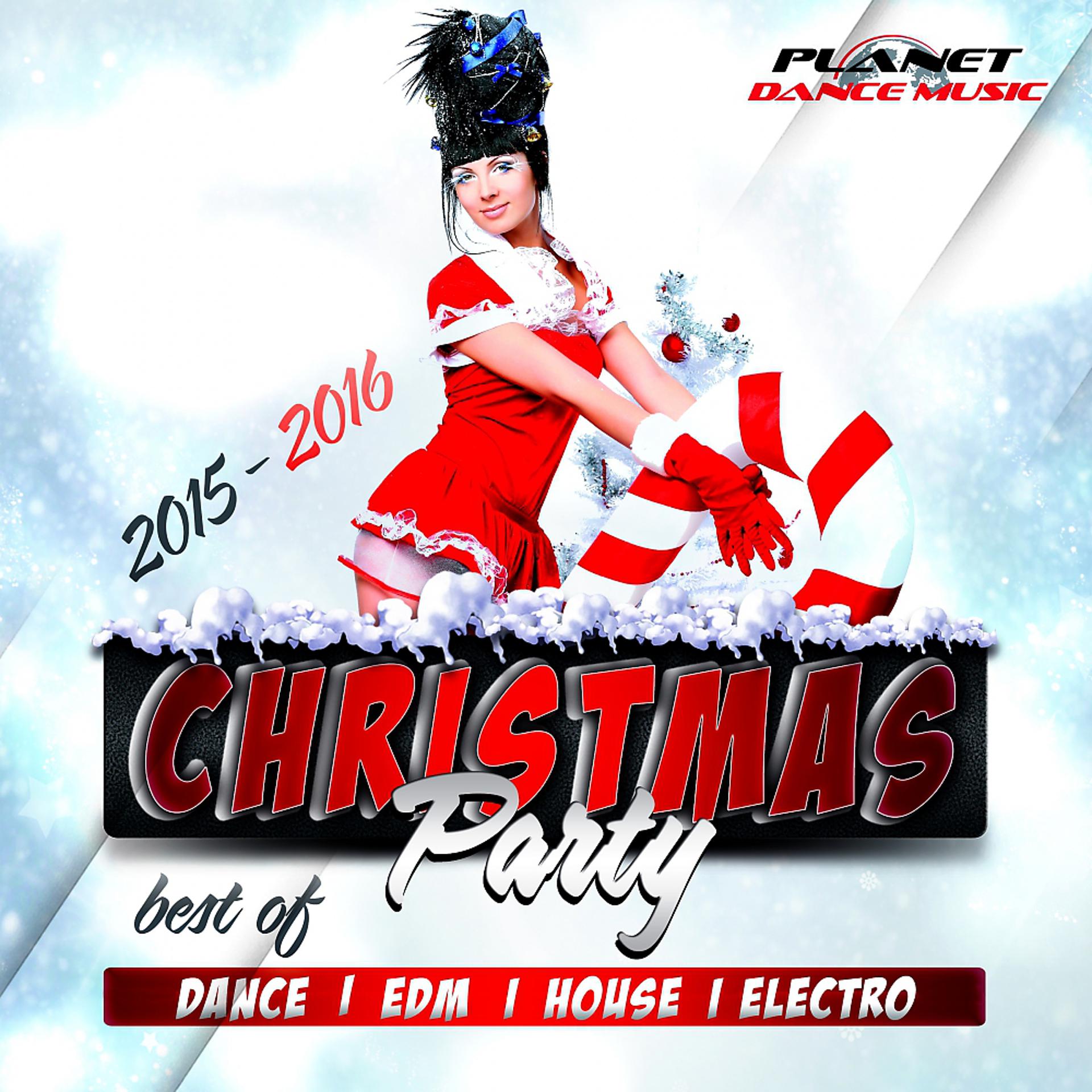 Постер альбома Christmas Party 2015-2016 (Best of Dance, EDM, House & Electro)
