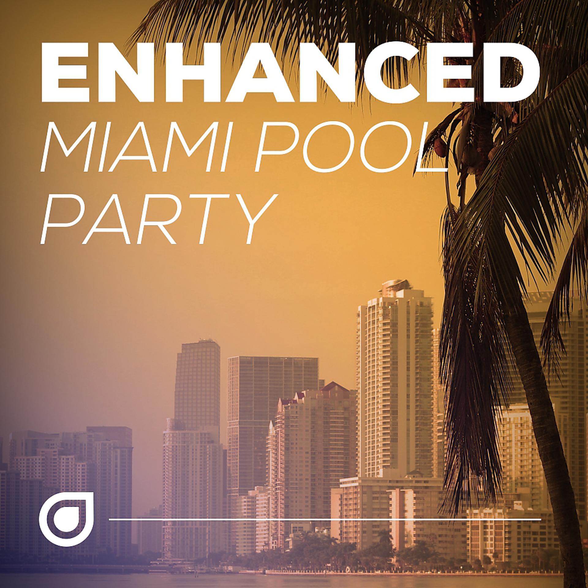Постер альбома Enhanced Miami Pool Party