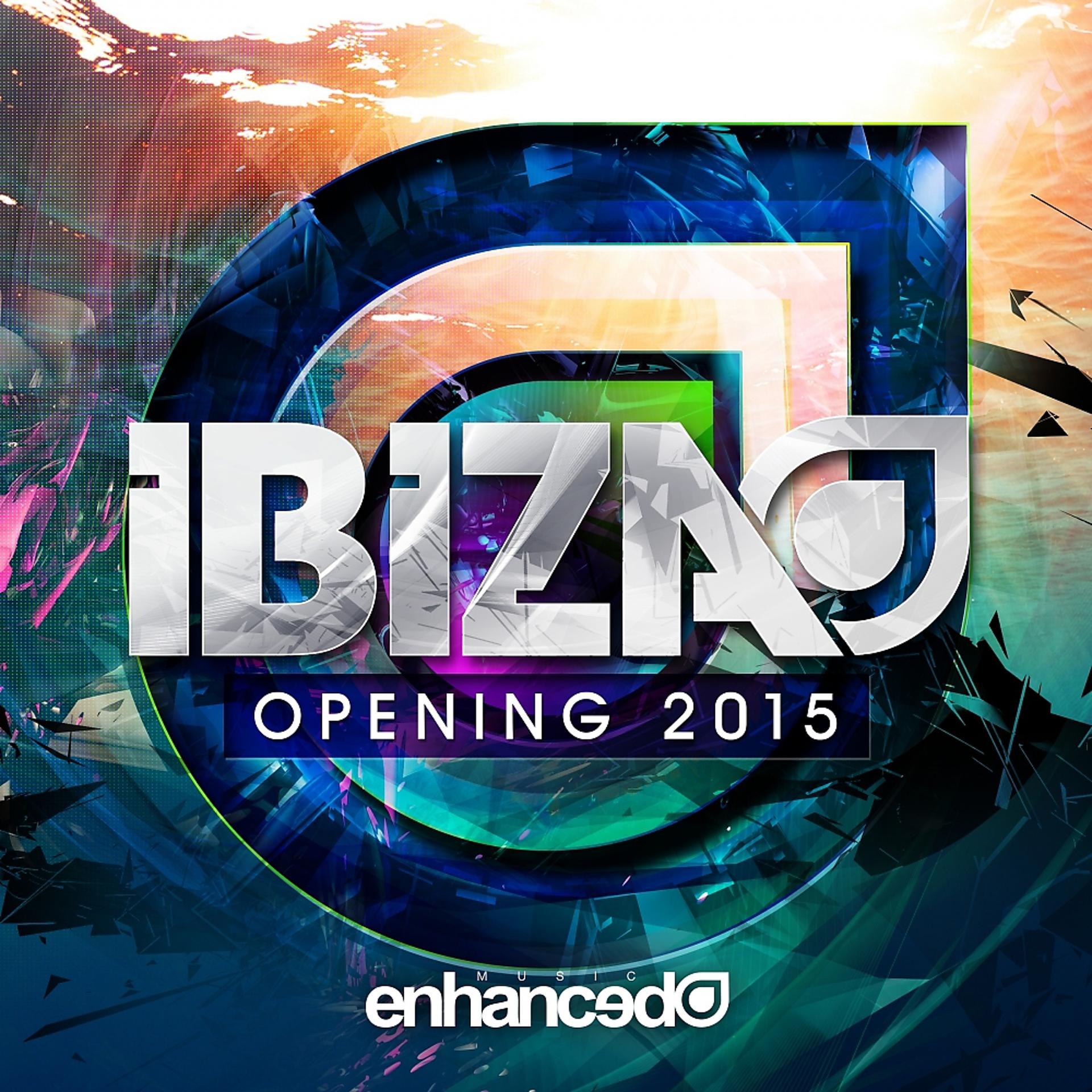 Постер альбома Enhanced Ibiza Opening 2015