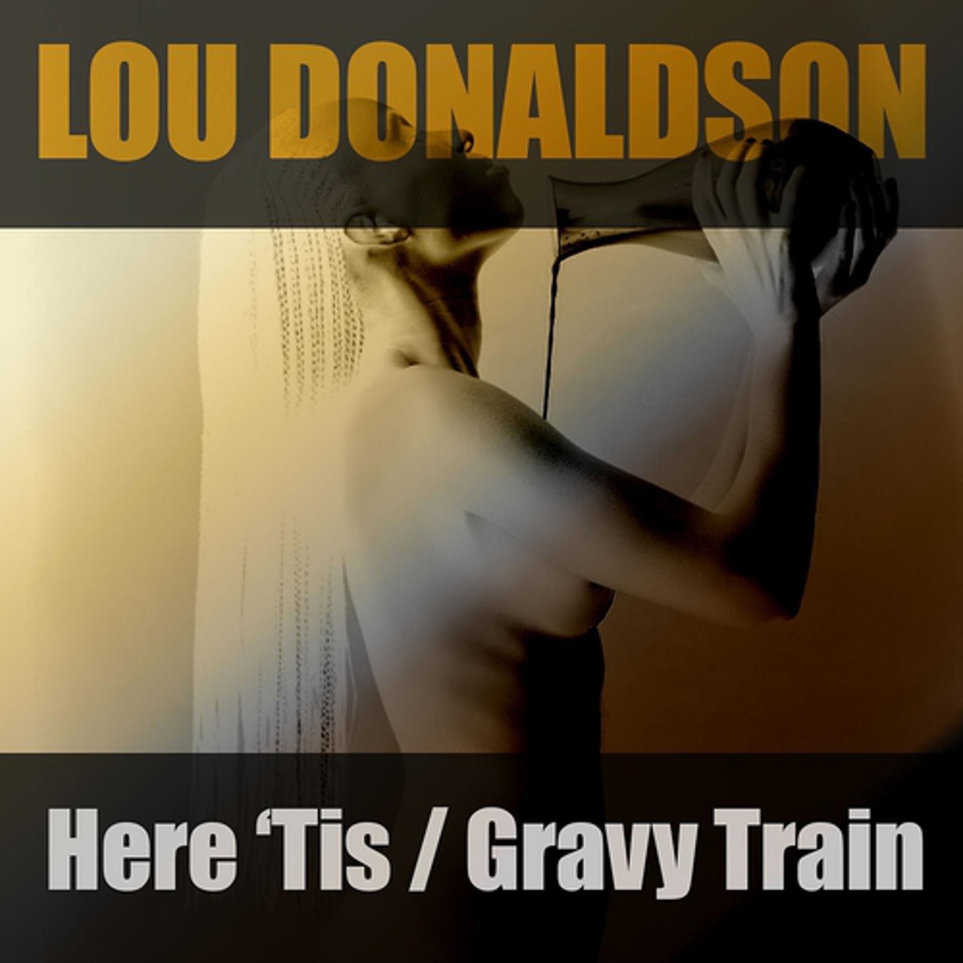 Постер альбома Here 'Tis / Gravy Train