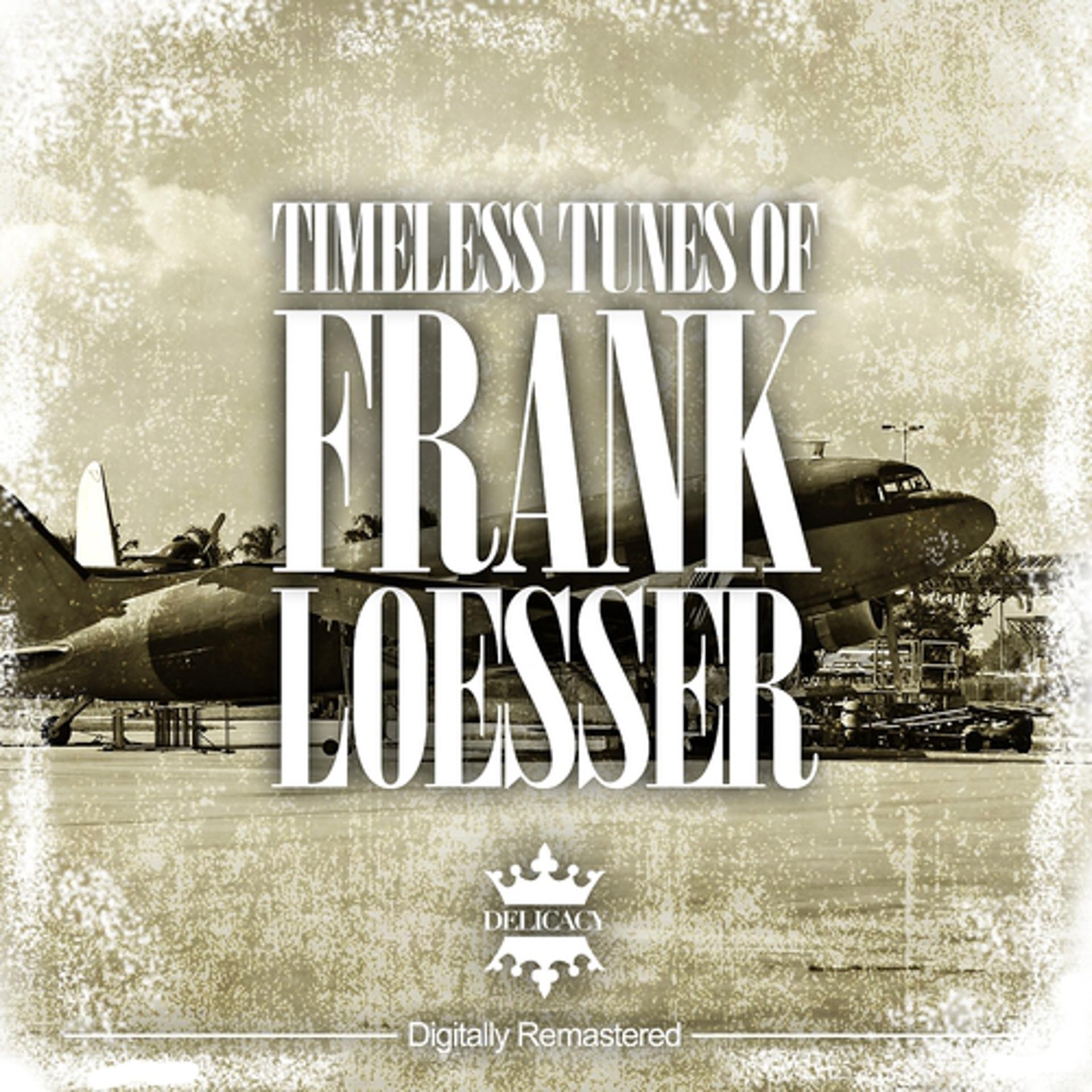 Постер альбома Timeless Tunes of Frank Loesser