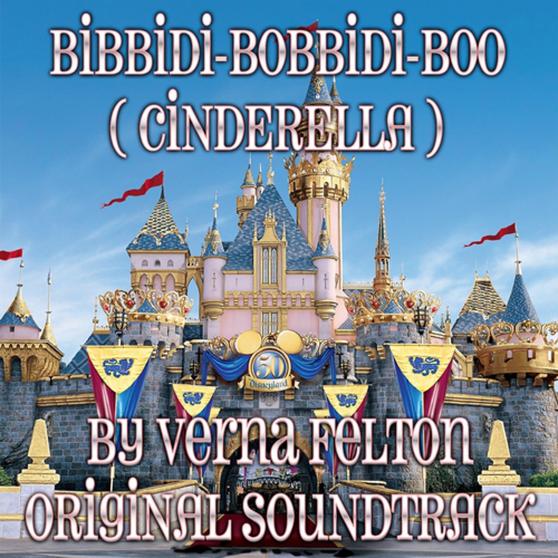 Постер альбома Bibbidi-Bobbidi-Boo (Cinderella Original Soundtrack)