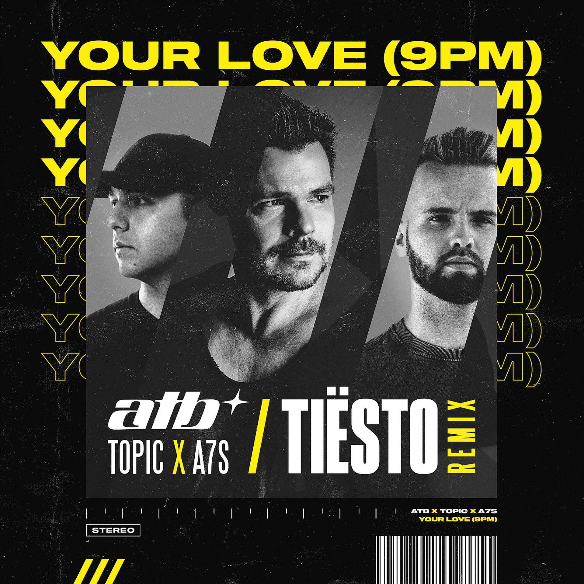 Постер к треку ATB, Topic, A7S, Tiësto - Your Love (9PM) (Tiësto Remix)