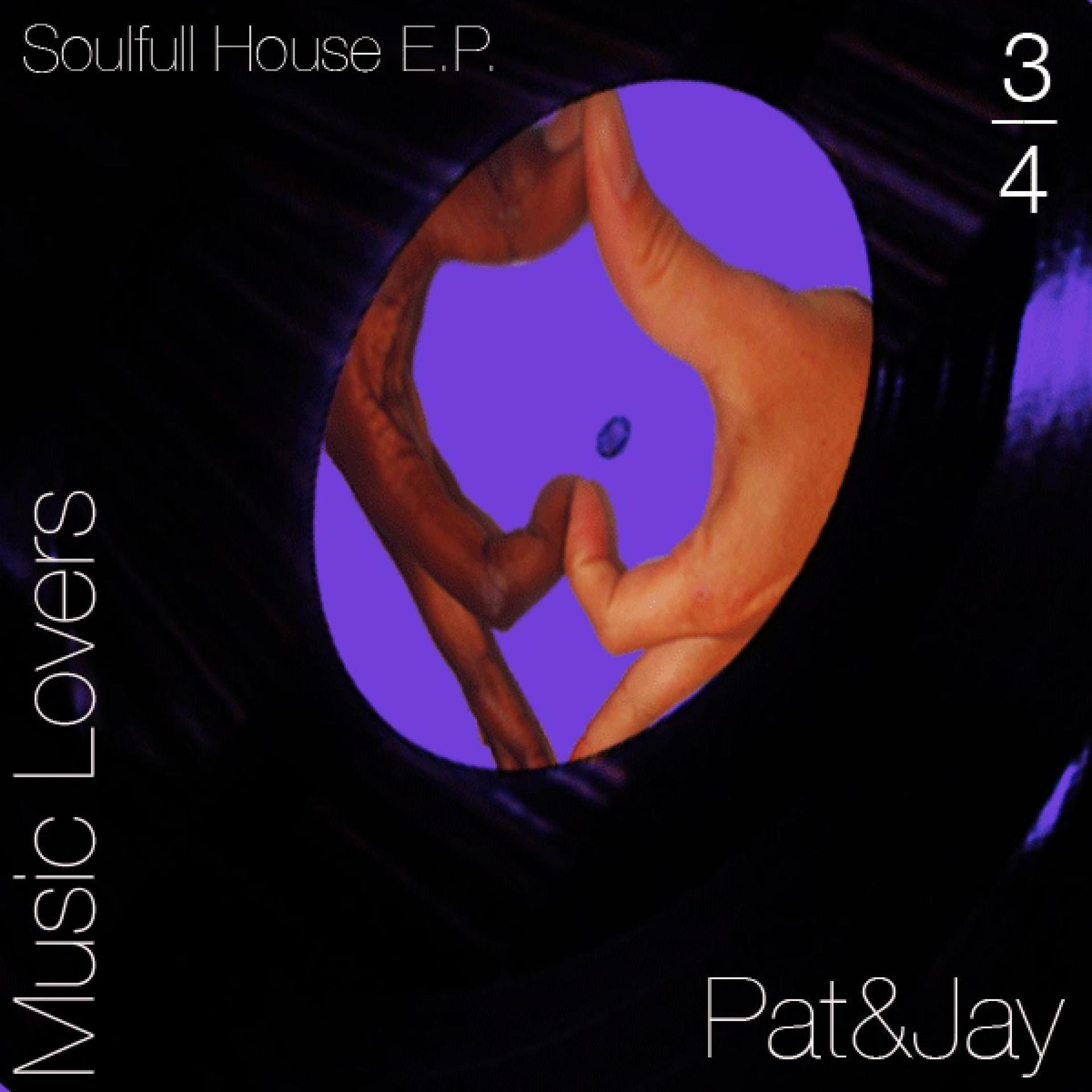 Постер альбома Music Lovers 3/4 - Soulfull House E.P.