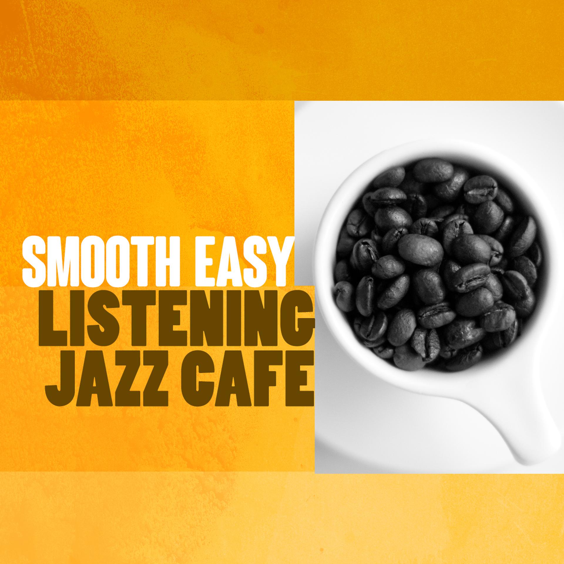 Постер альбома Smooth Easy Listening Jazz Cafe