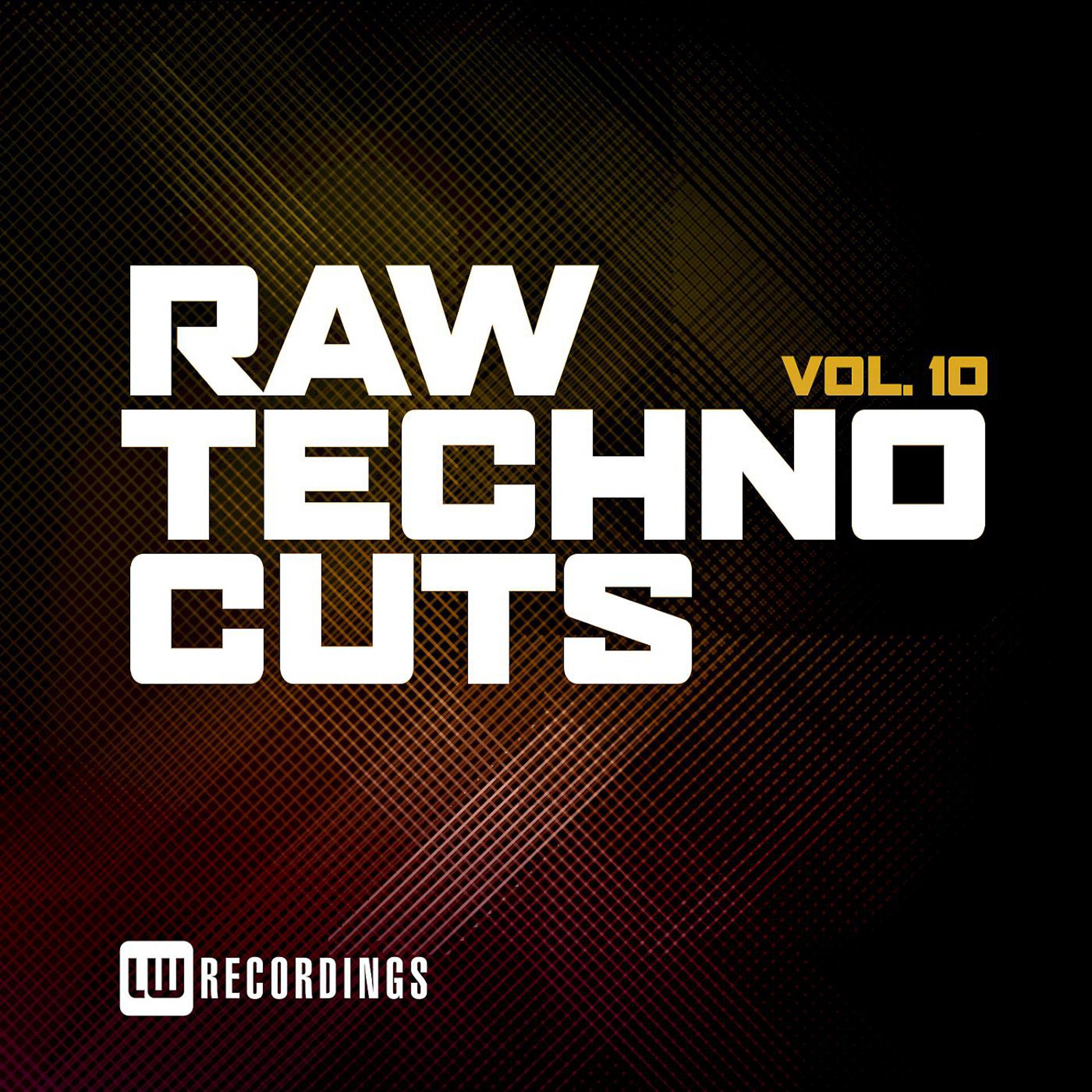 Постер альбома Raw Techno Cuts, Vol. 10