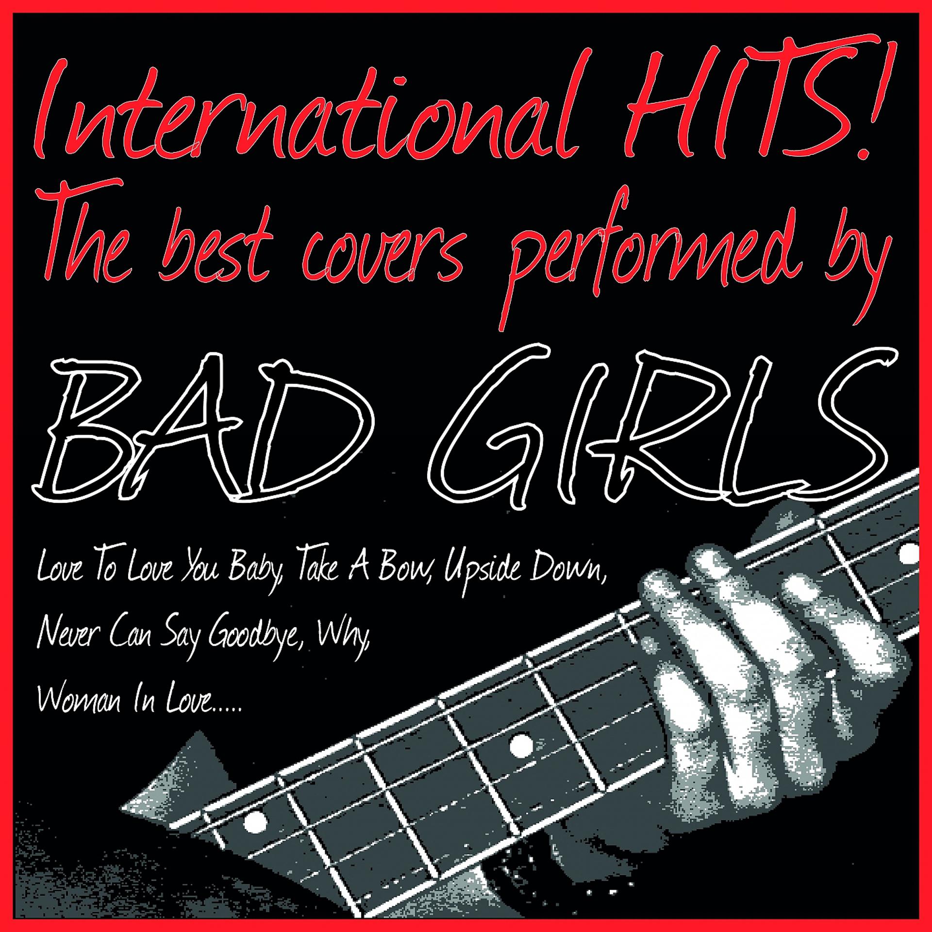 Постер альбома International Hits! the Best Covers Performed By Bad Girls