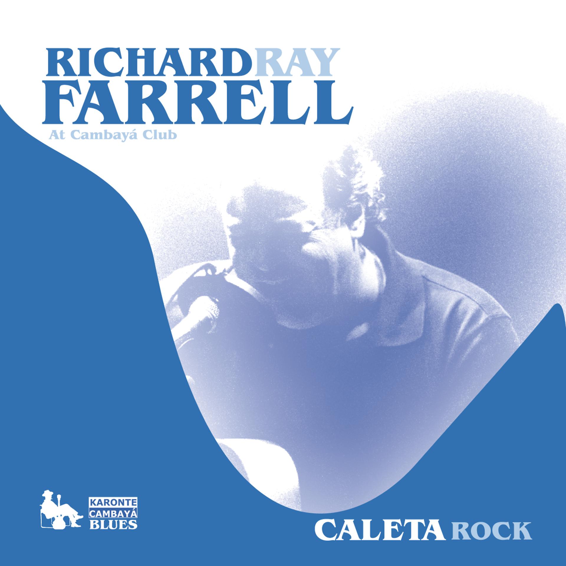Постер альбома Richard Ray Farrell At Cambayá Club. Caleta Rock
