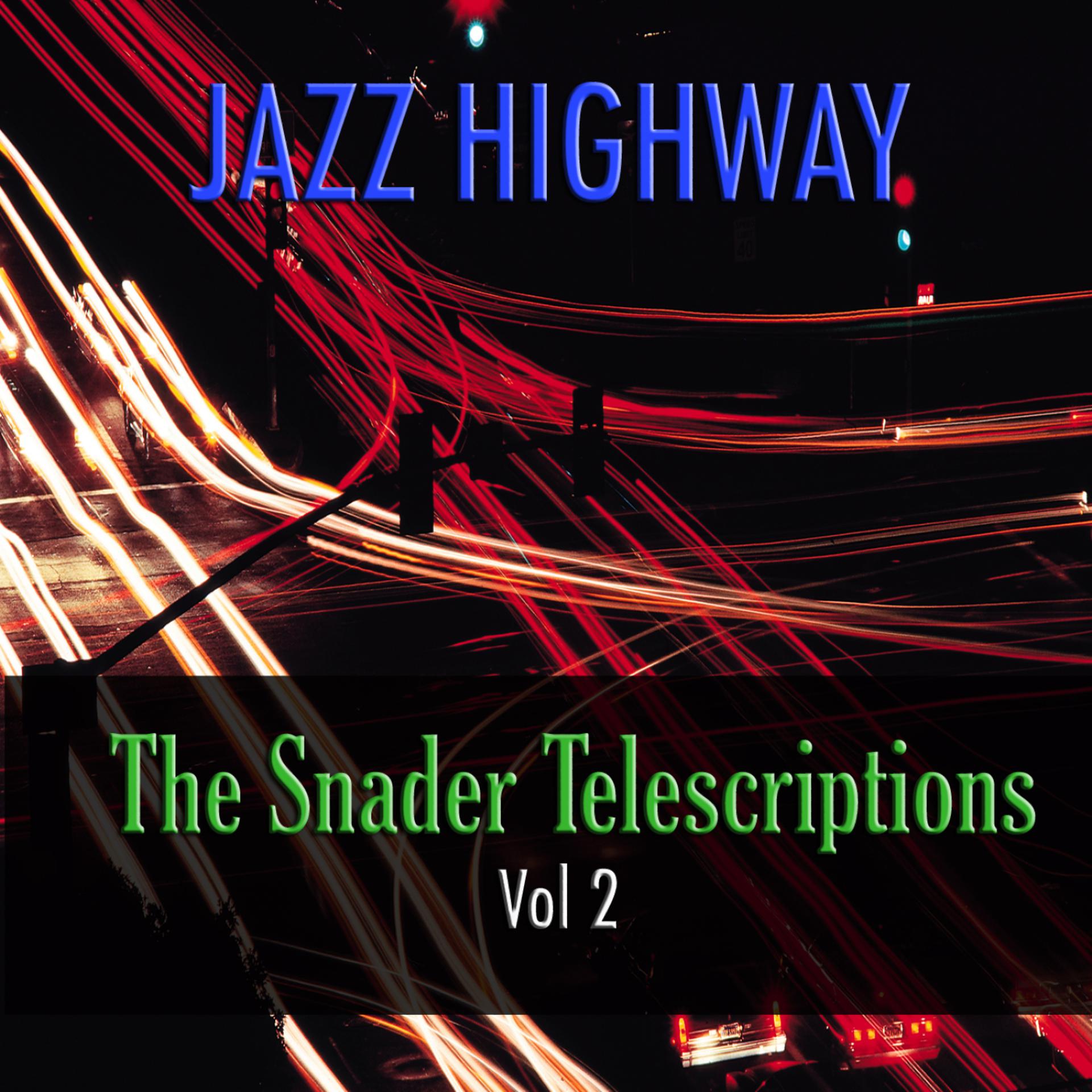 Постер альбома Jazz Highway: The Snader Telescriptions, Vol. 2