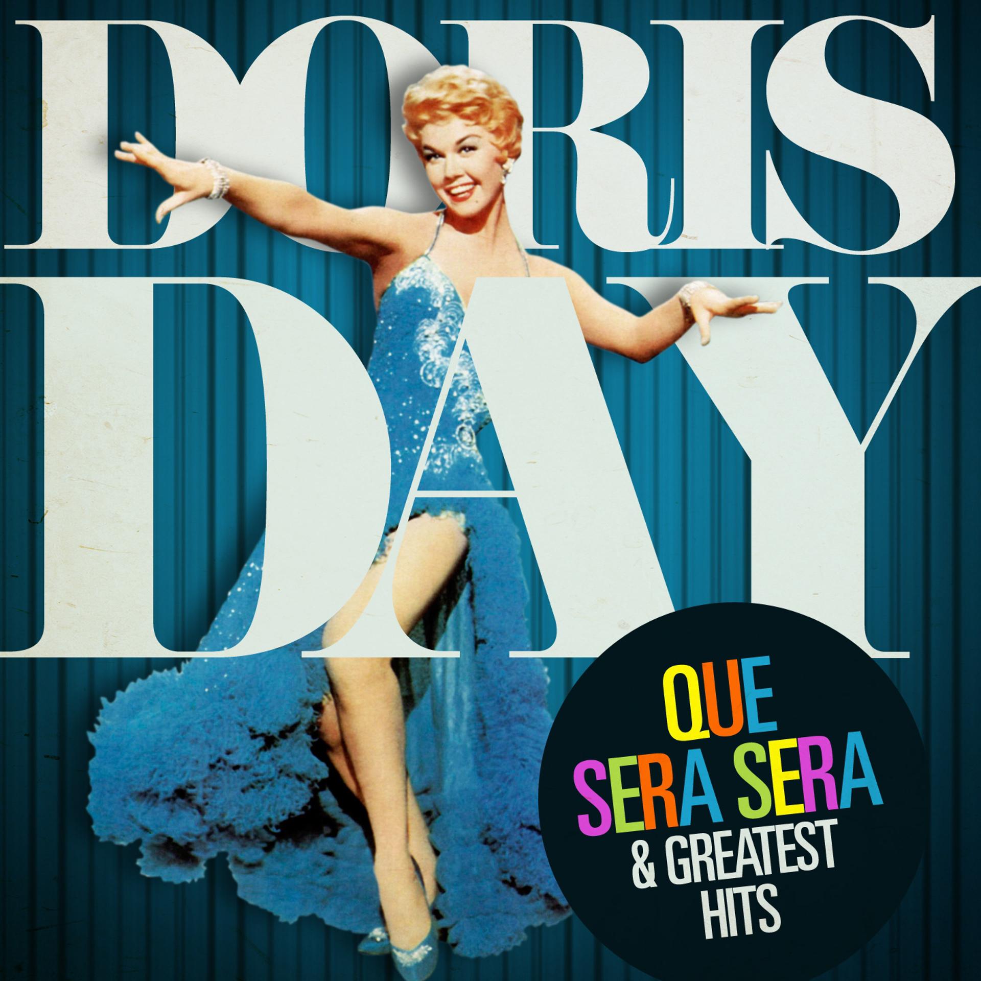 Постер альбома Doris Day : Que Sera Sera and Greatest Hits