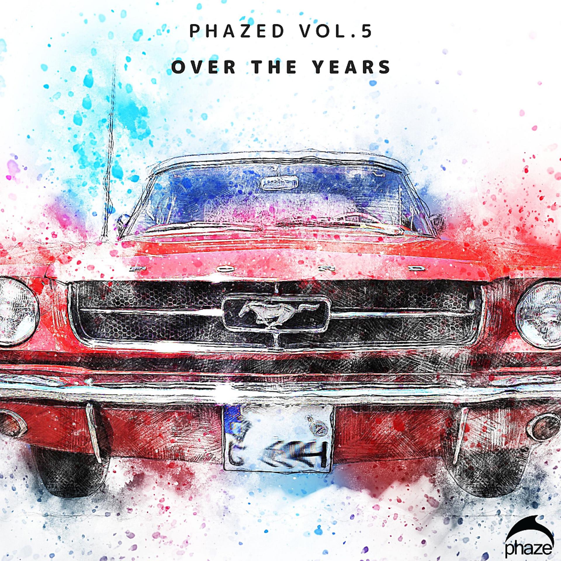 Постер альбома Phazed, Vol. 5: Over The Years