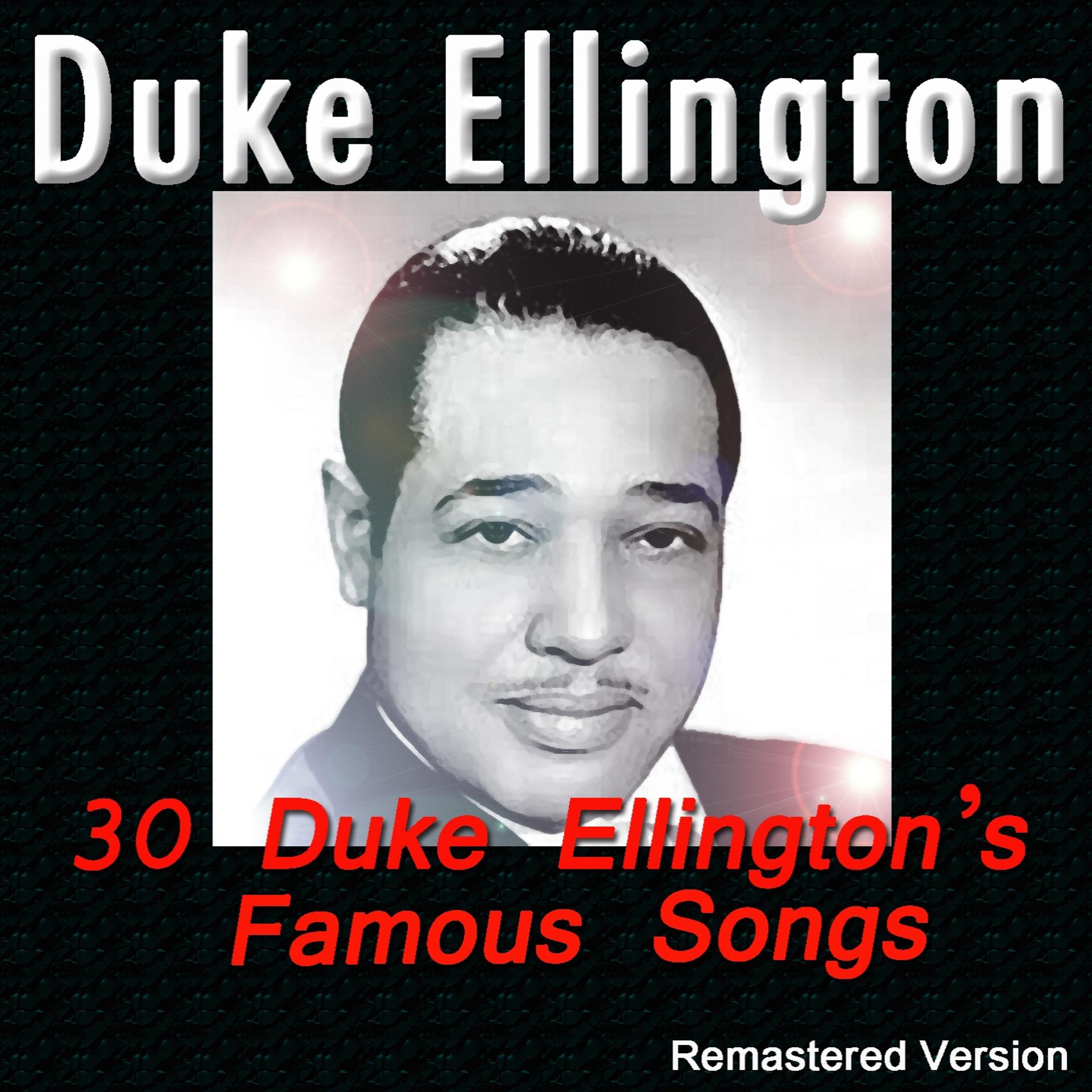 Постер альбома 30 Duke Ellington's Famous Songs (Remastered Version)