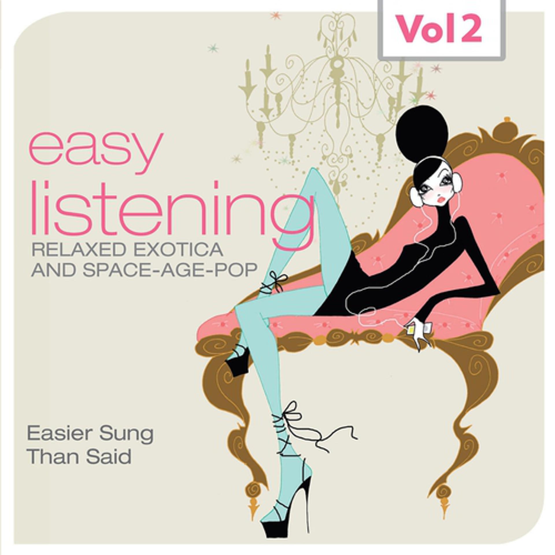 Постер альбома Easy Listening, Vol. 2 (Relaxed Exotica and Space-Age-Pop, Easier Sung Than Said)