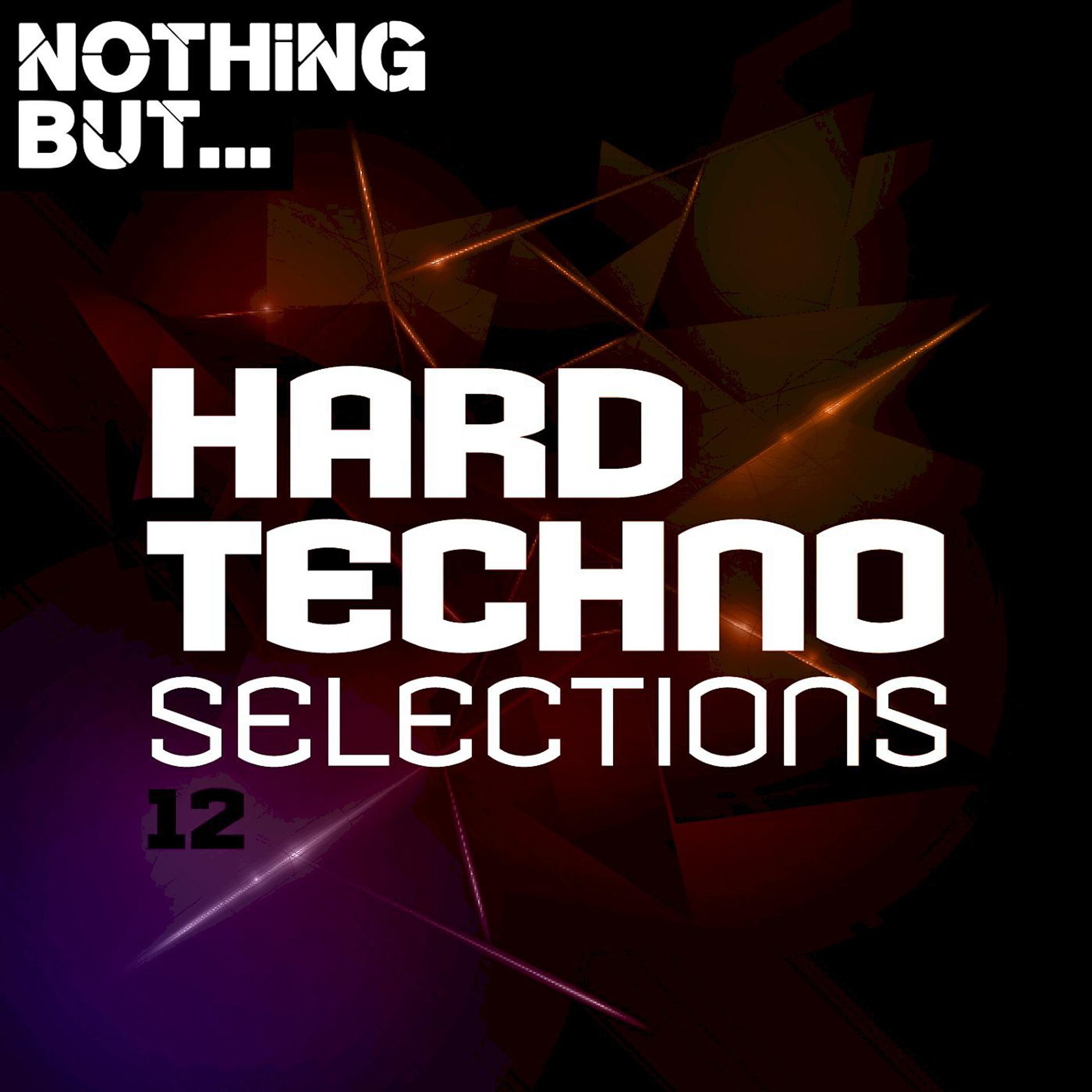 Постер альбома Nothing But... Hard Techno Selections, Vol. 12
