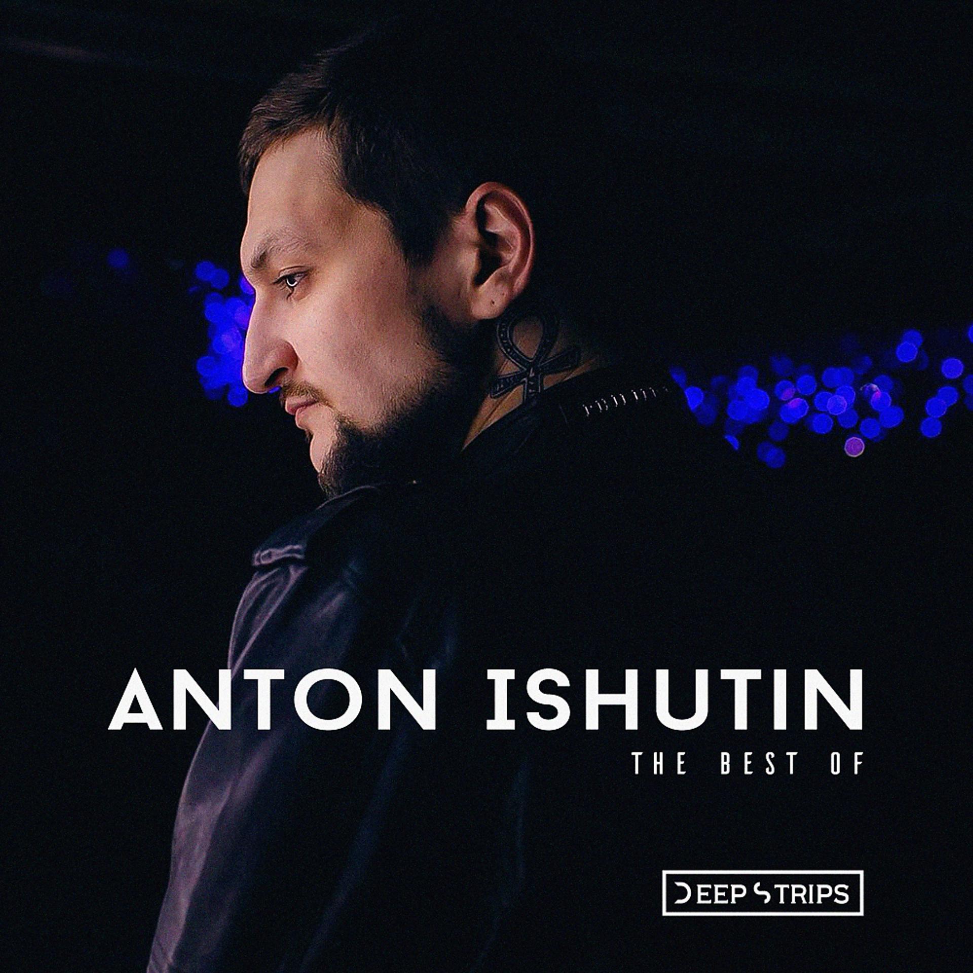 Постер альбома The Best Of Anton Ishutin