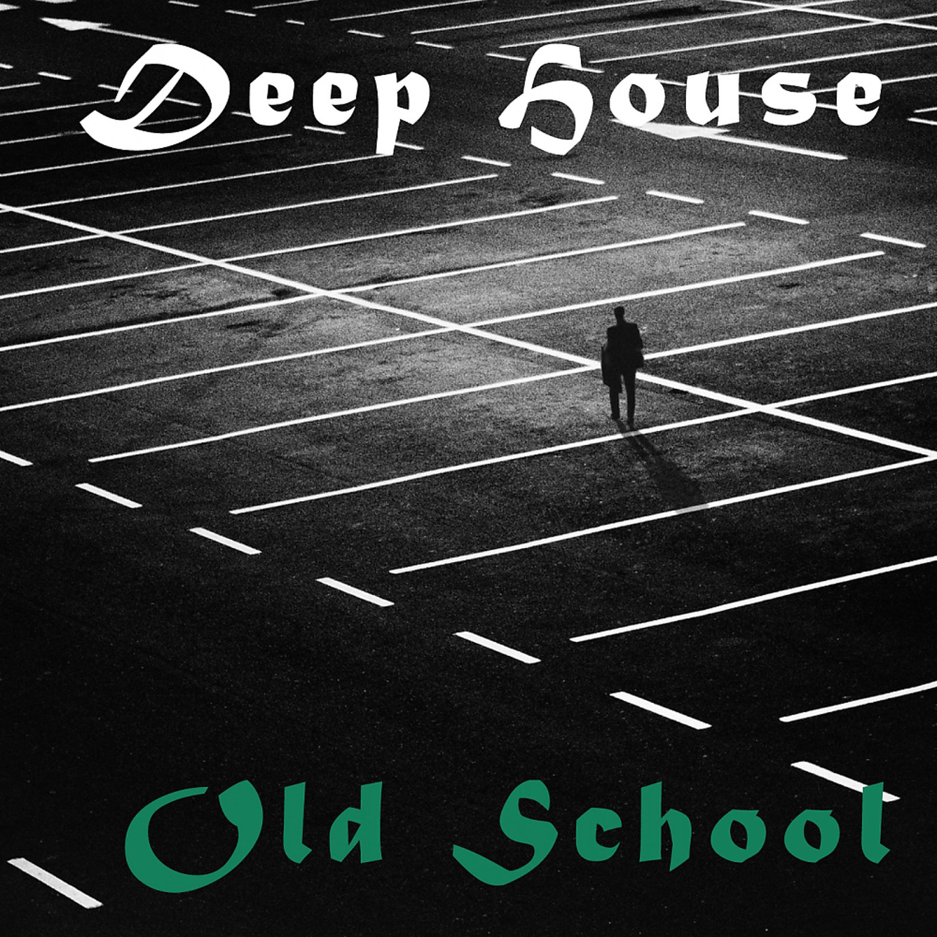 Постер альбома Deep House Old School
