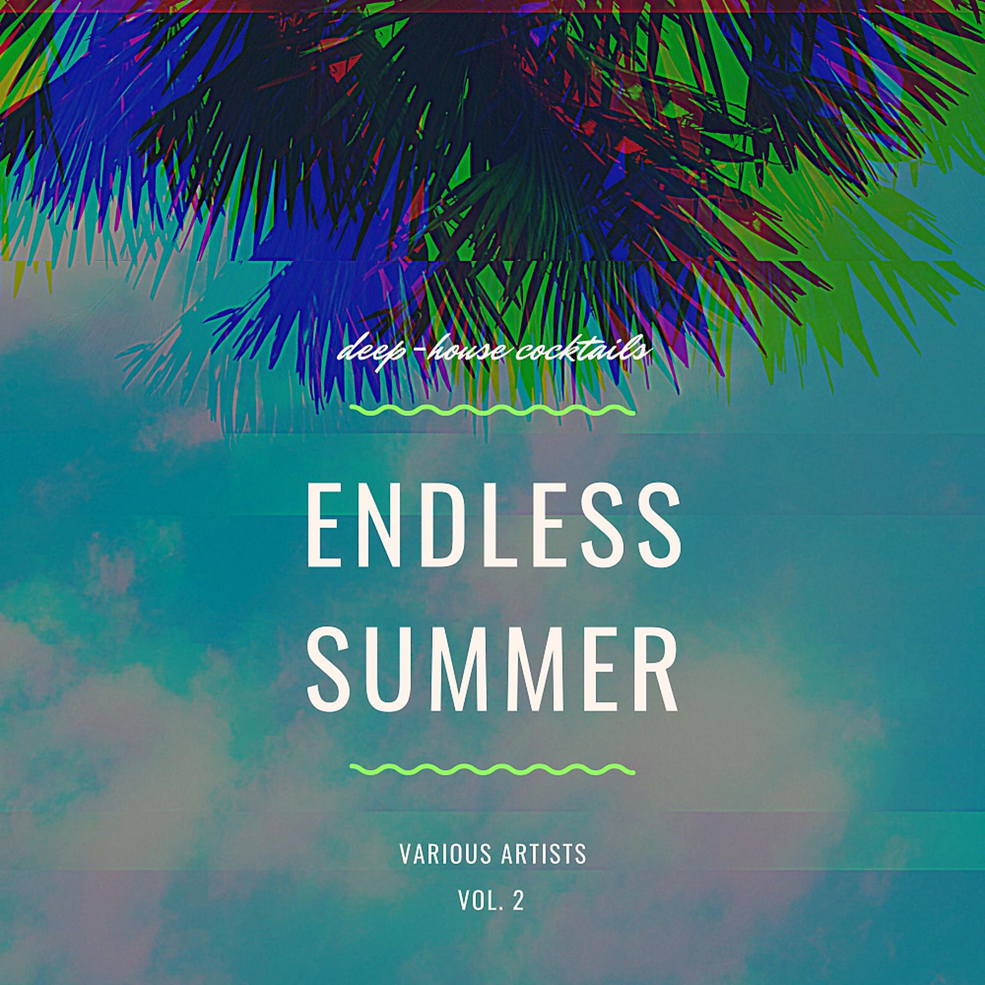 Постер альбома Endless Summer (Deep-House Cocktails), Vol. 2
