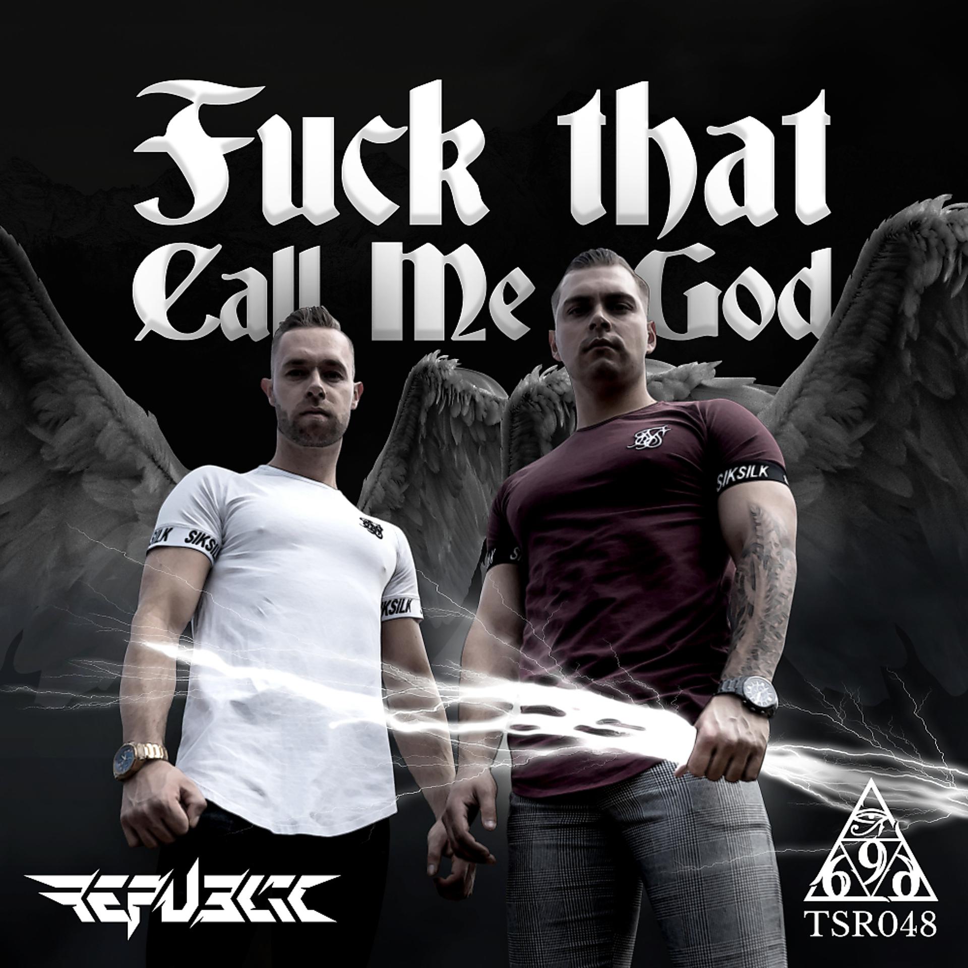 Постер альбома Fuck That Call Me God