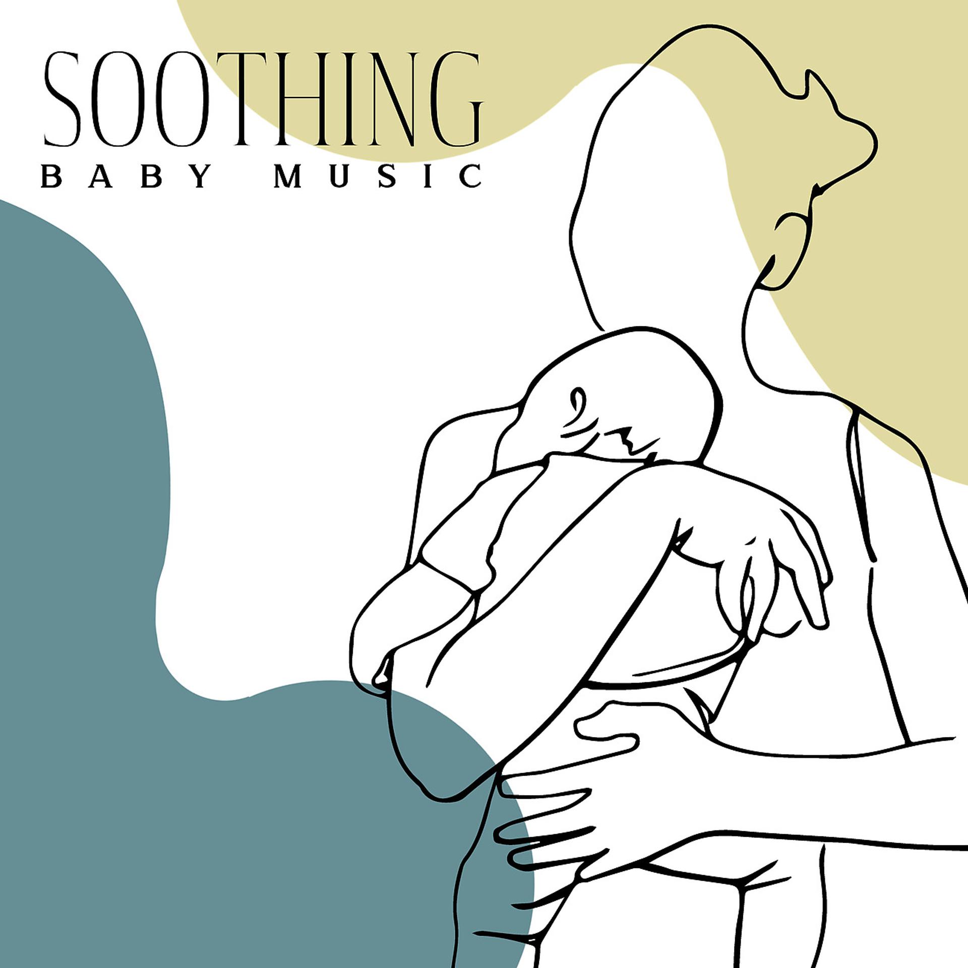 Постер альбома Soothing Baby Music to Put Baby to Sleep