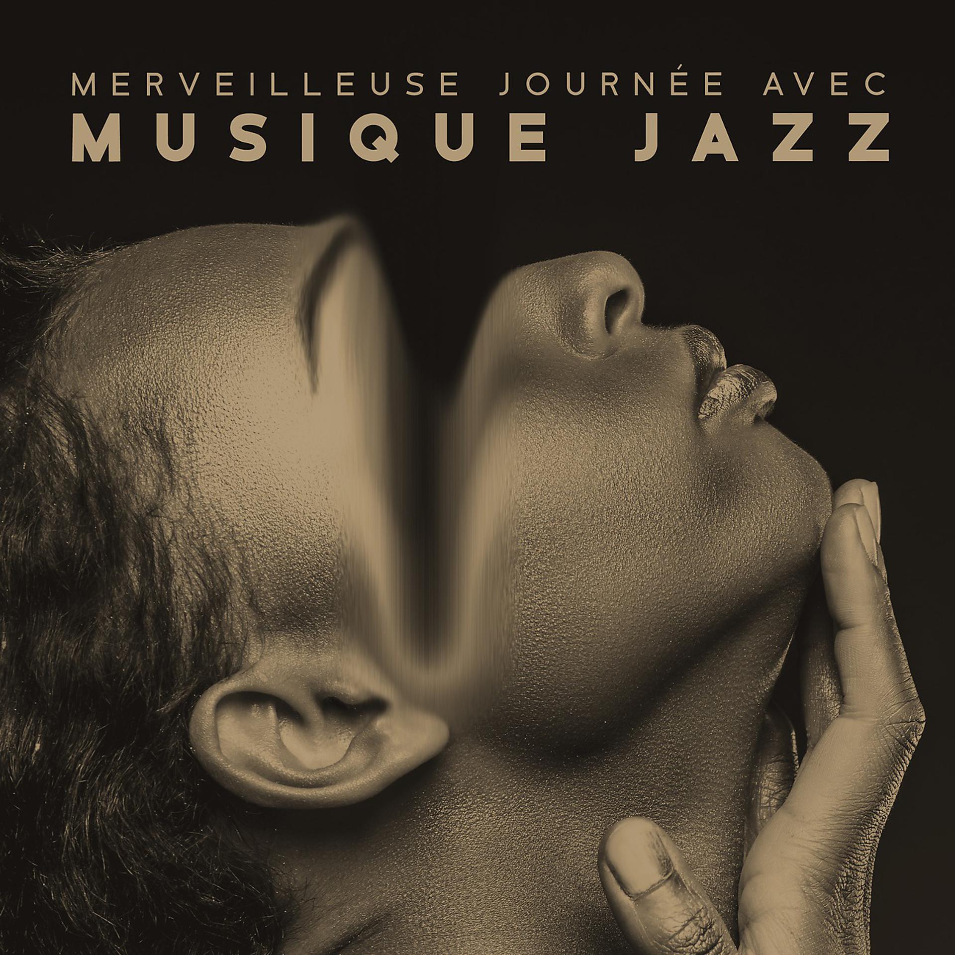 Постер альбома Merveilleuse journée avec musique jazz - Café, Détente, Bonne humeur