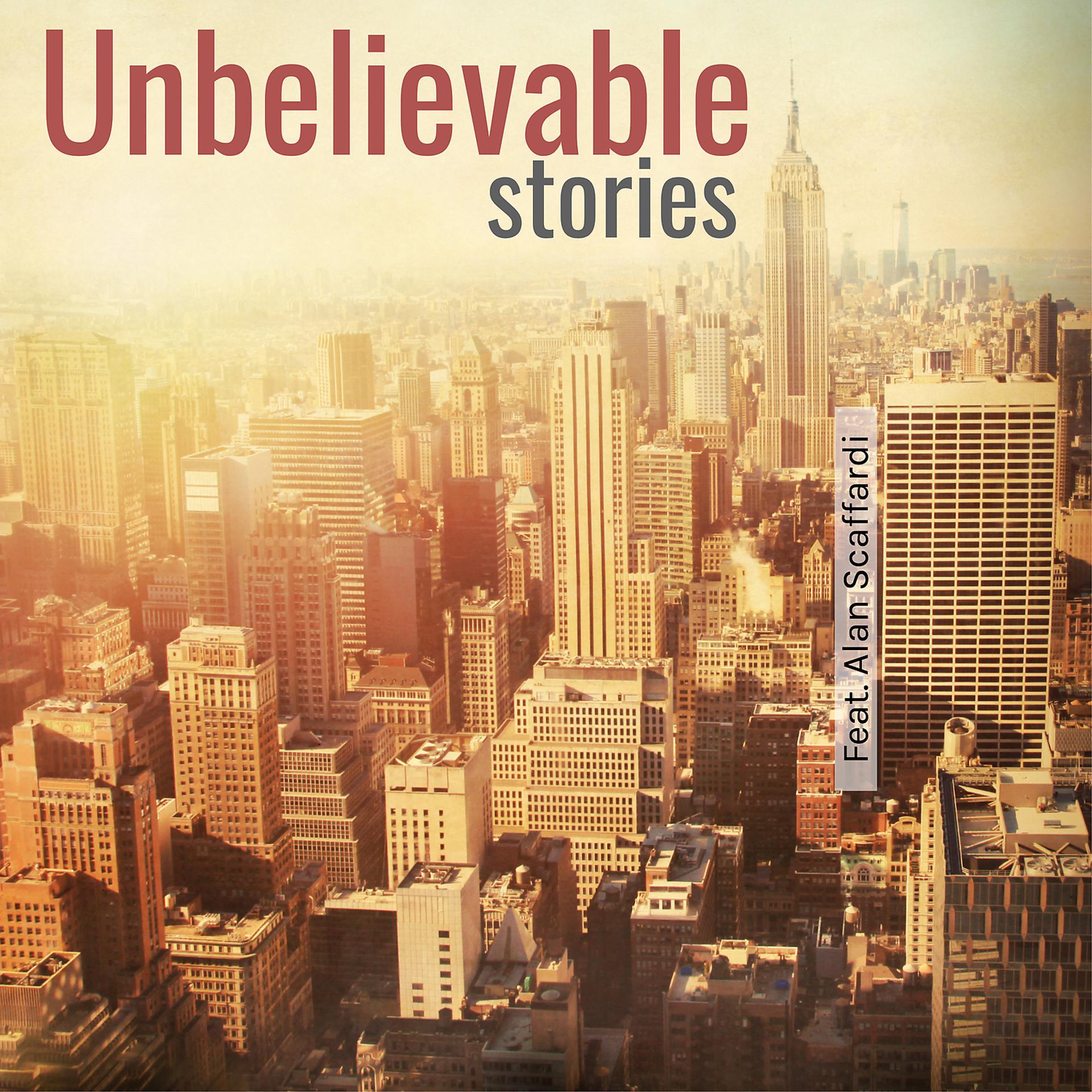Постер альбома Unbelievable Stories