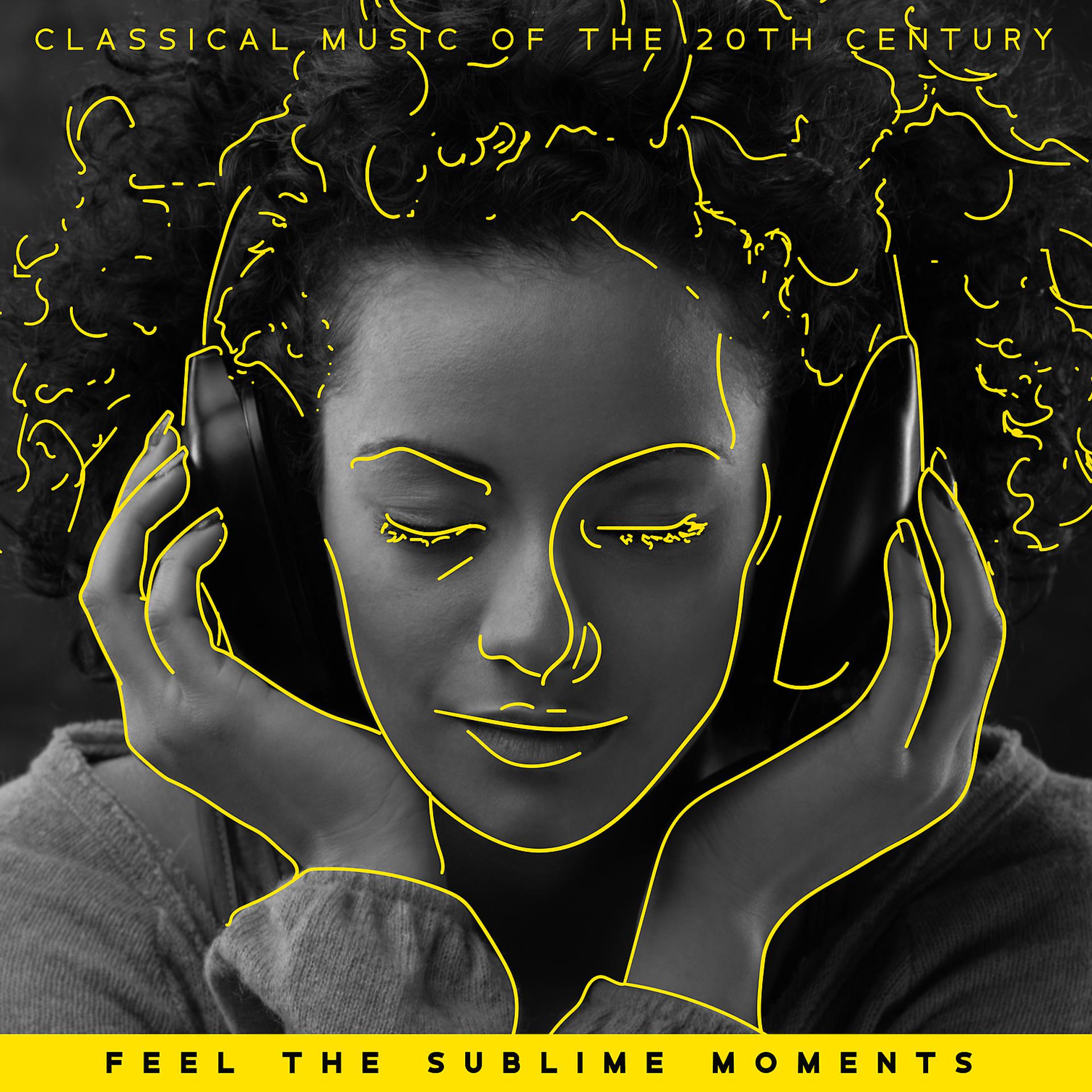 Постер альбома Classical Music of the 20th Century: Feel the Sublime Moments