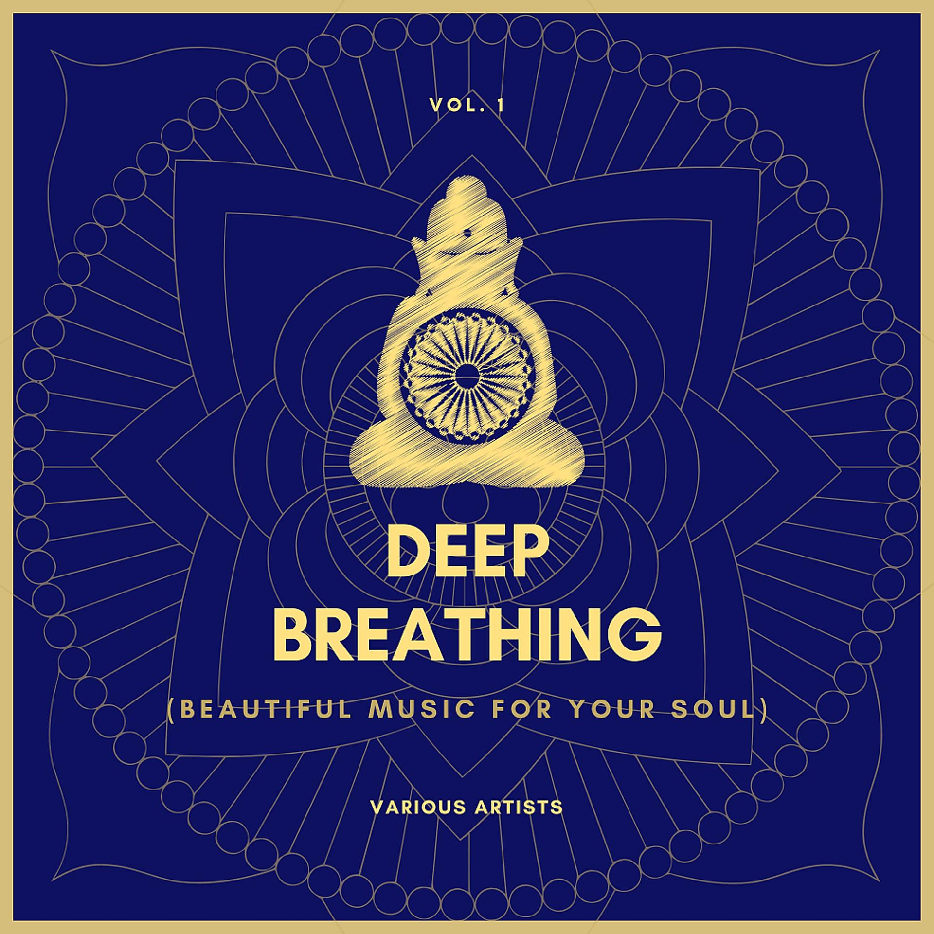 Постер альбома Deep Breathing (Beautiful Music For Your Soul), Vol. 1